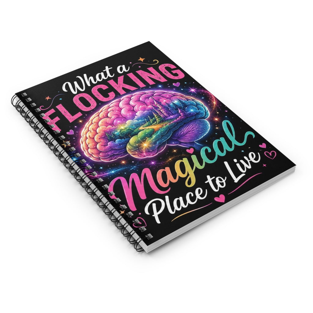 Spiral Notebook — "What a Flocking Magical Place to Live" Colorful Brain Design