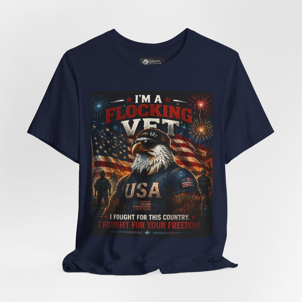 I'm a flocking Veteran Eagle USA T-Shirt — "I'm a Flocking Vet" Patriotic Military Tee