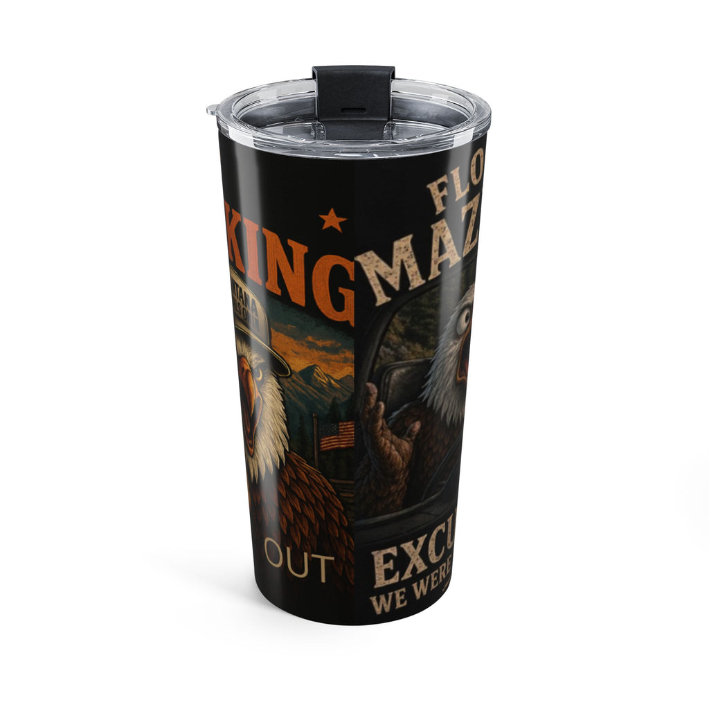 Maze-oula is full unlike this tumbler humor abounds with the truth in this 20 oz Insulated Tumbler — 'Floating Mascot' Rustic Eagle Montana Travel Cup