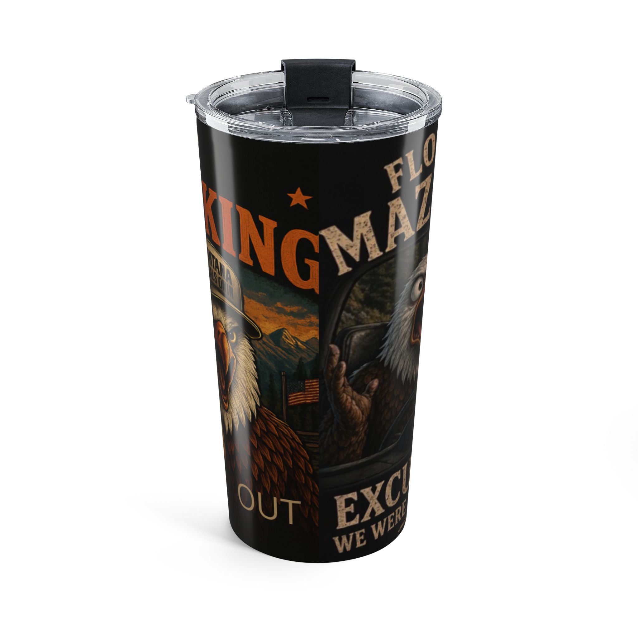 Maze-oula is full unlike this tumbler humor abounds with the truth in this 20 oz Insulated Tumbler — 'Floating Mascot' Rustic Eagle Montana Travel Cup