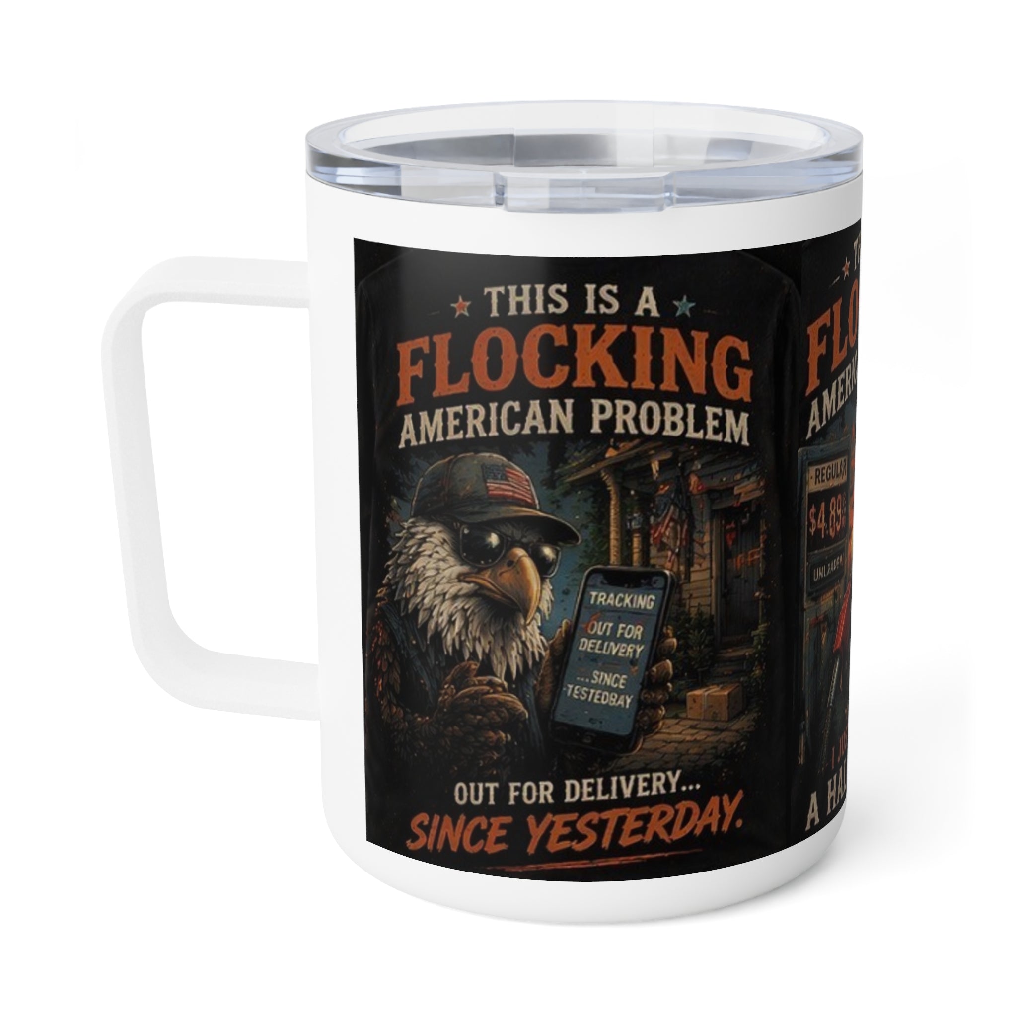 Flocking American problem Insulated 10oz Coffee Mug – "This Is A Flocking American Problem" Patriotic Eagle Design
