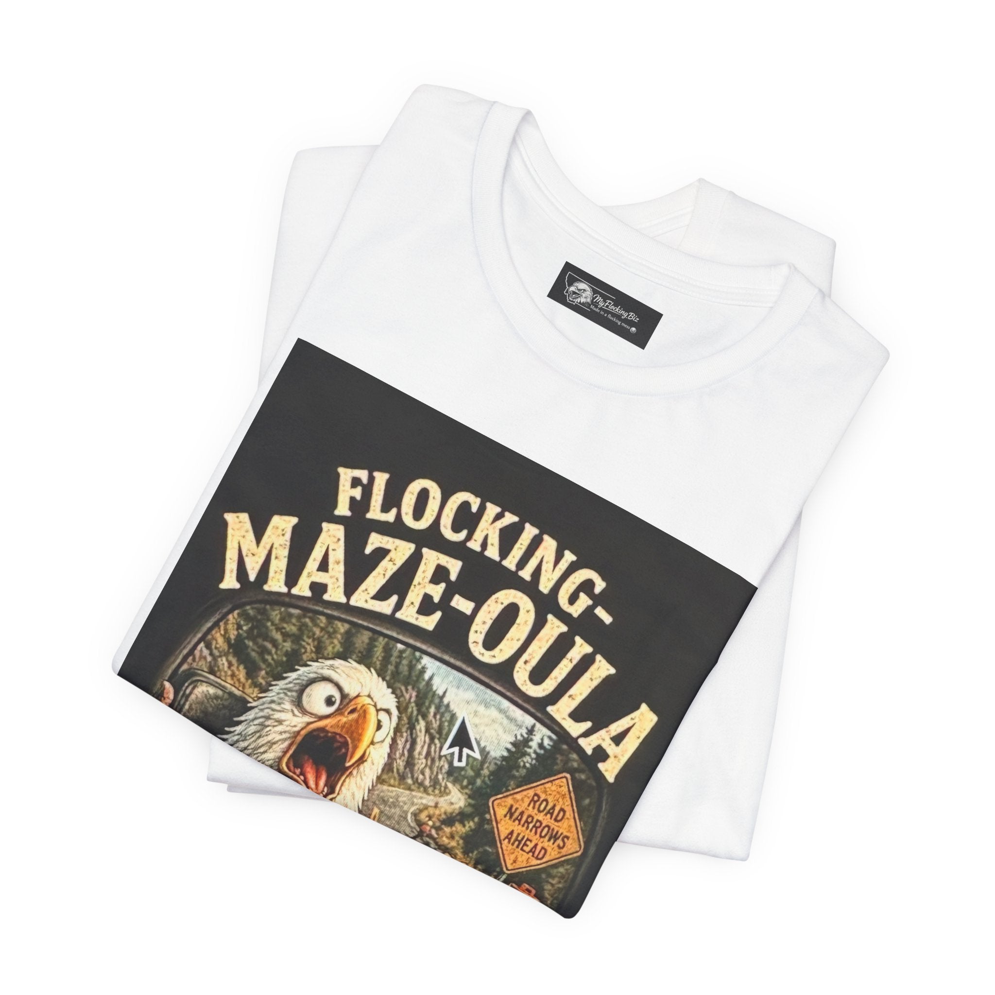 Flocking-Maze-Oula Eagle Graphic Tee — "Excuse Me?! We Were Doing Just Fine"