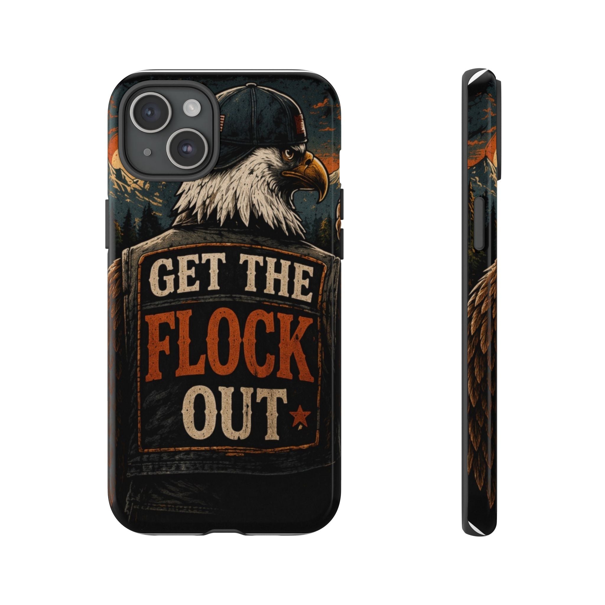 Phone Case — 'Get the Flock Out' Eagle Design Rugged Protective Cover
