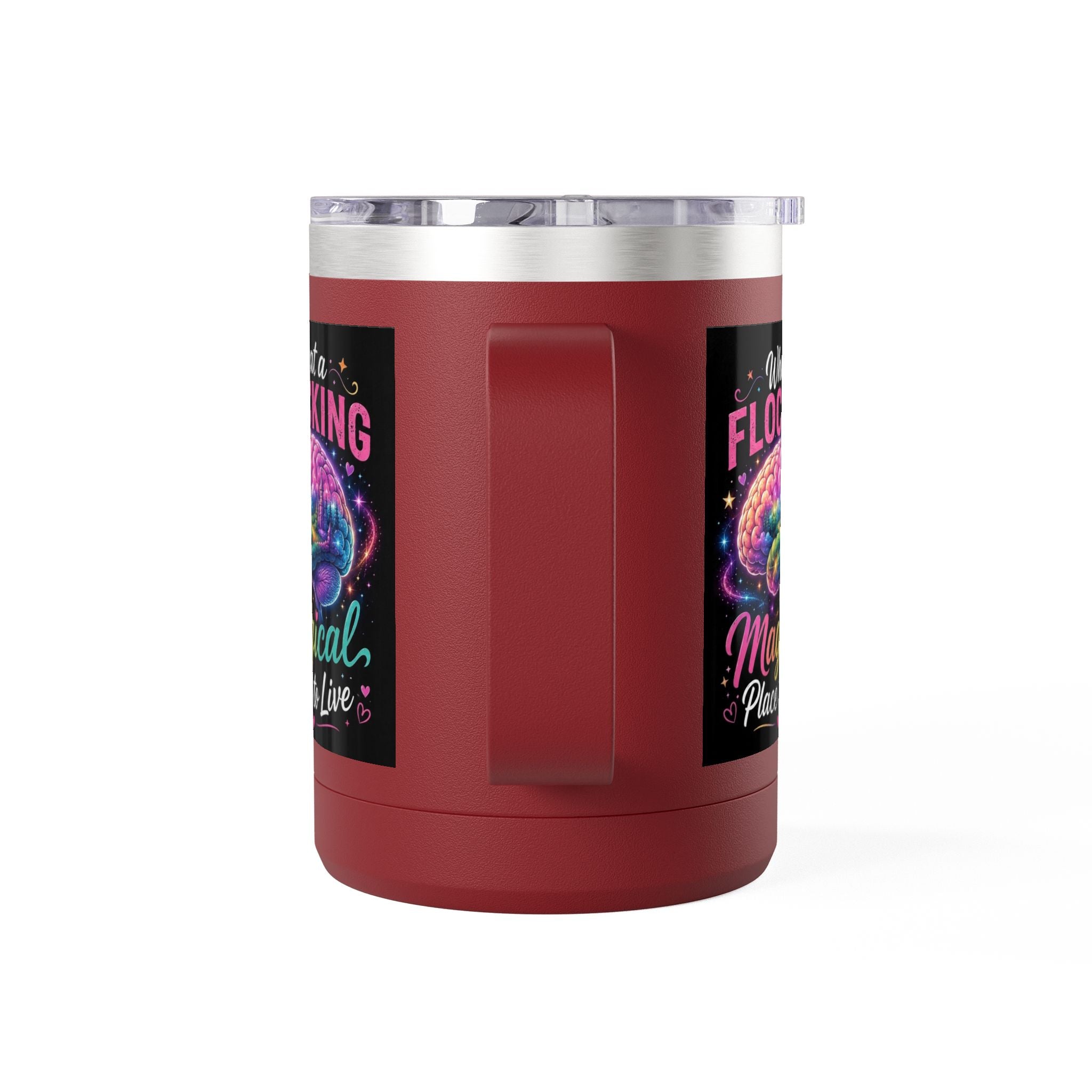 15oz Mug Tumbler — "What a Flocking Magical Place to Live" Colorful Brain Coffee Cup