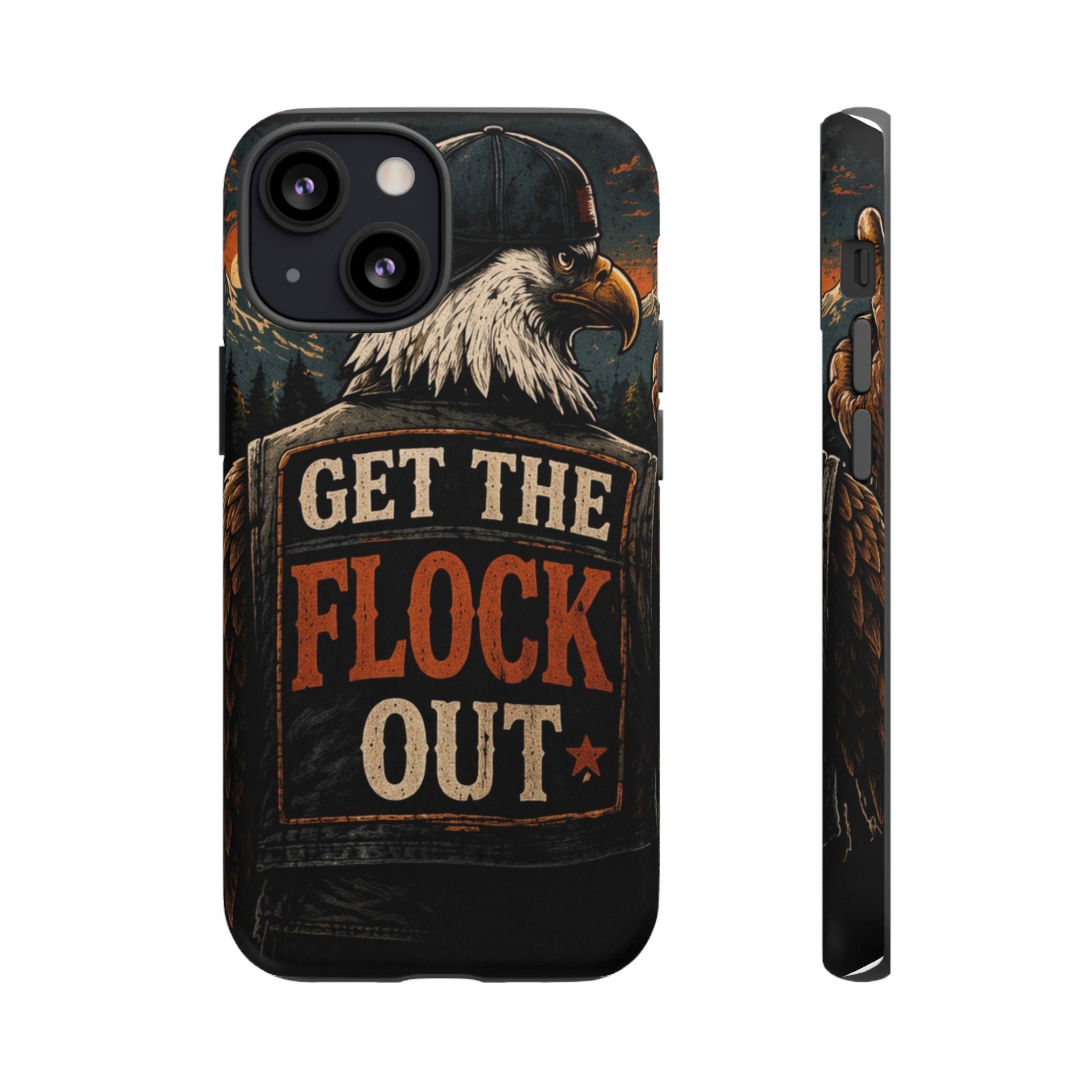 Phone Case — 'Get the Flock Out' Eagle Design Rugged Protective Cover