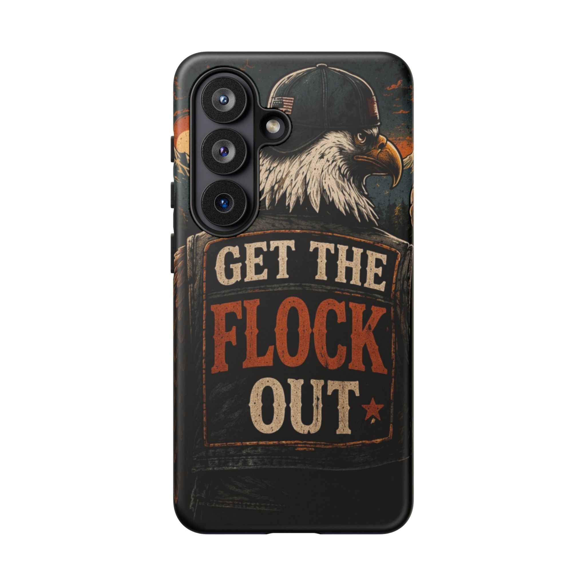 Phone Case — 'Get the Flock Out' Eagle Design Rugged Protective Cover