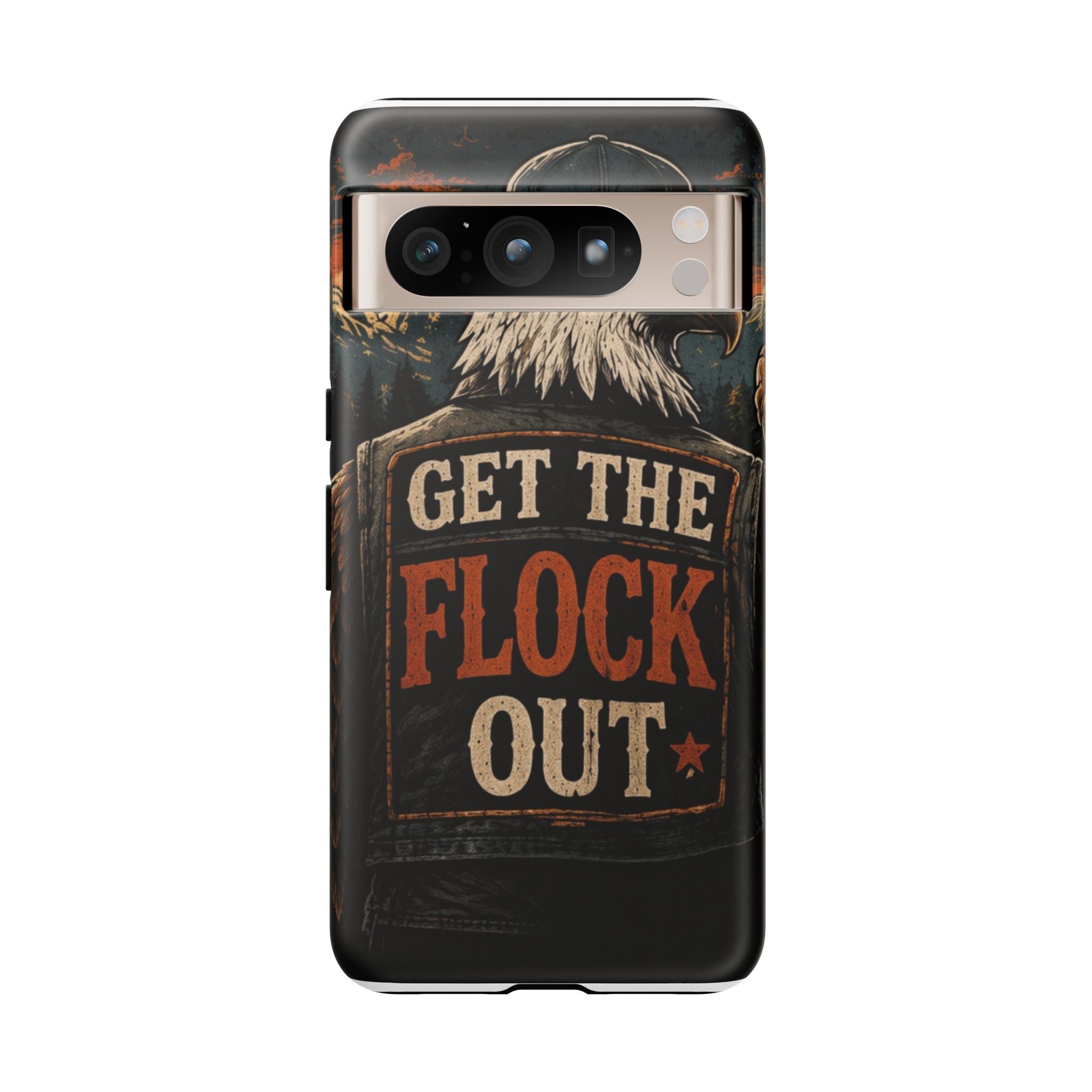 Phone Case — 'Get the Flock Out' Eagle Design Rugged Protective Cover