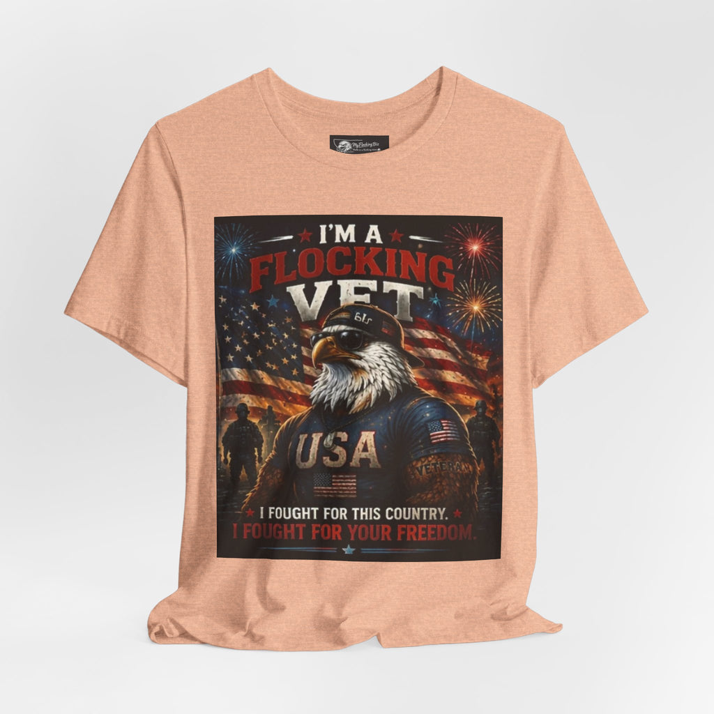 I'm a flocking Veteran Eagle USA T-Shirt — "I'm a Flocking Vet" Patriotic Military Tee