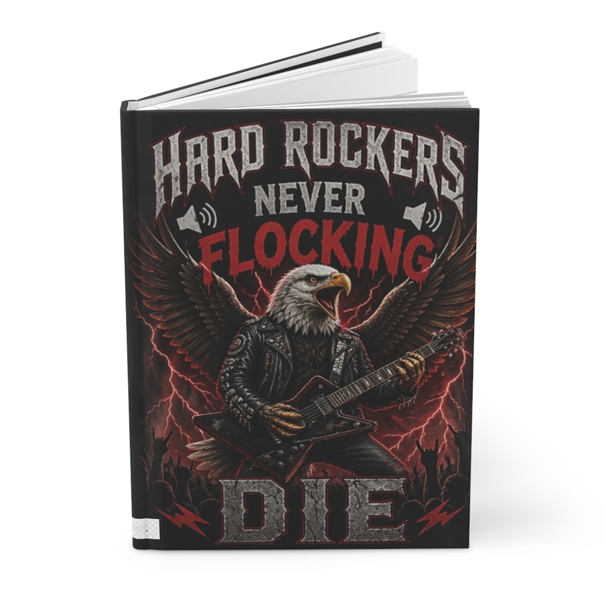 Hard Rockers Never Flocking Die — Hardcover Journal