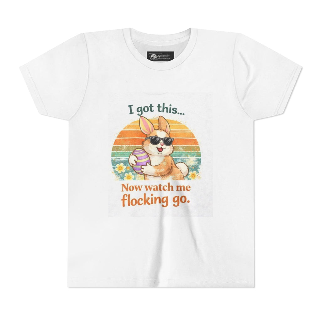 Youth Tee — "I Got This... Now Watch Me Flocking Go" Corgi Easter Graphic