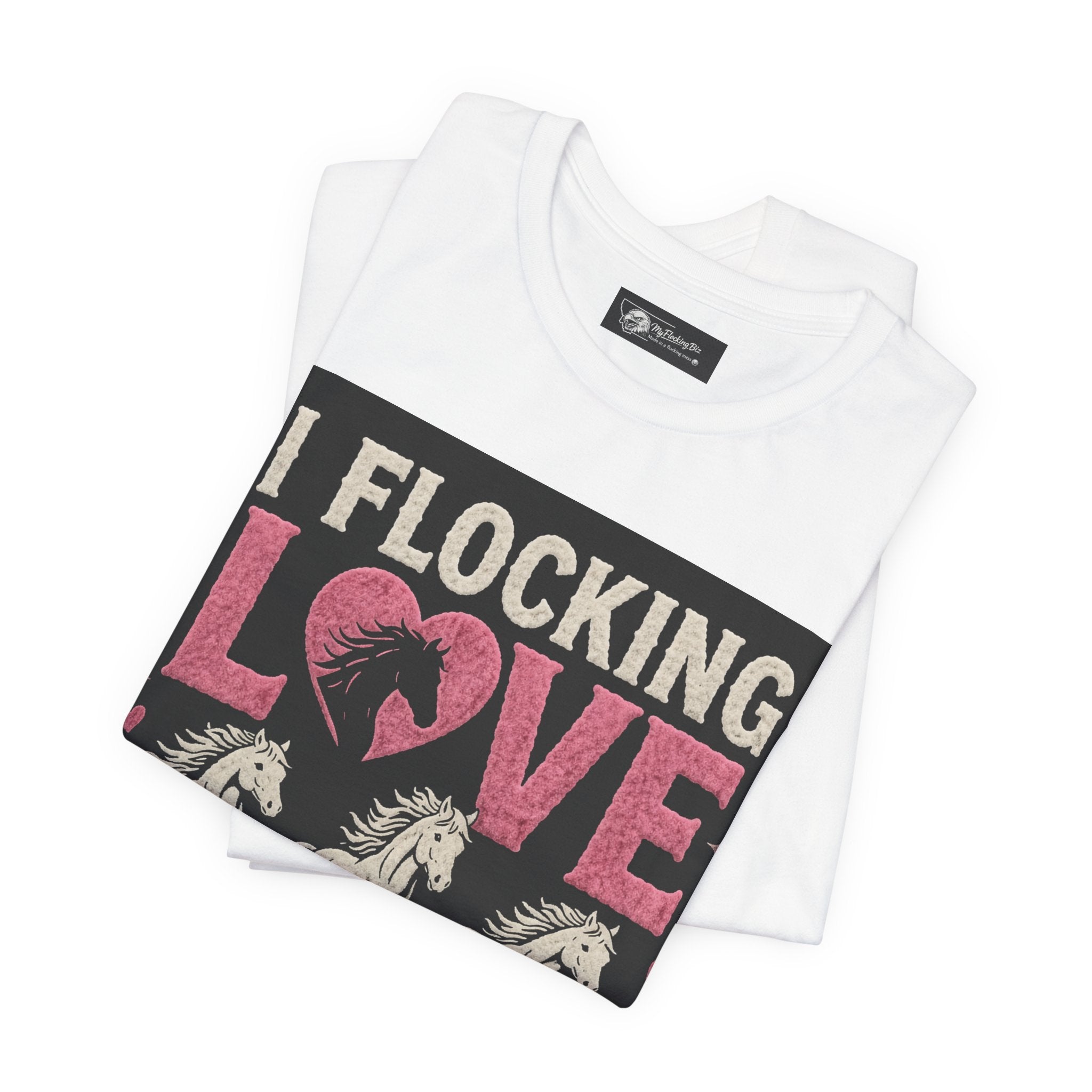 I Flocking Love Horses T-Shirt – Horse Lover Tee