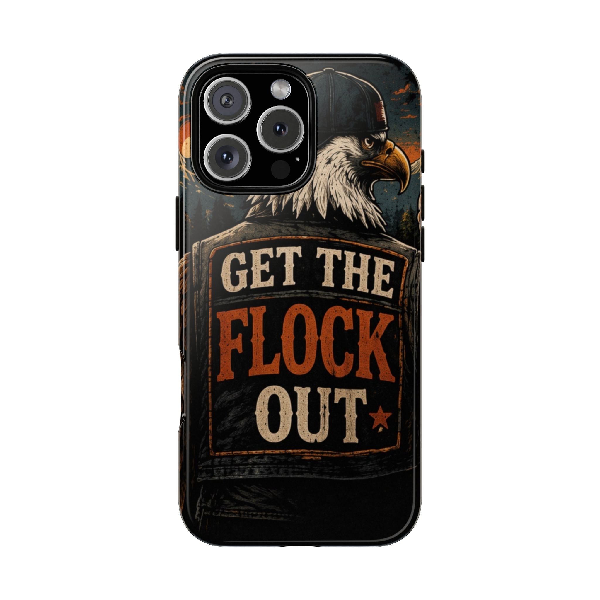 Phone Case — 'Get the Flock Out' Eagle Design Rugged Protective Cover