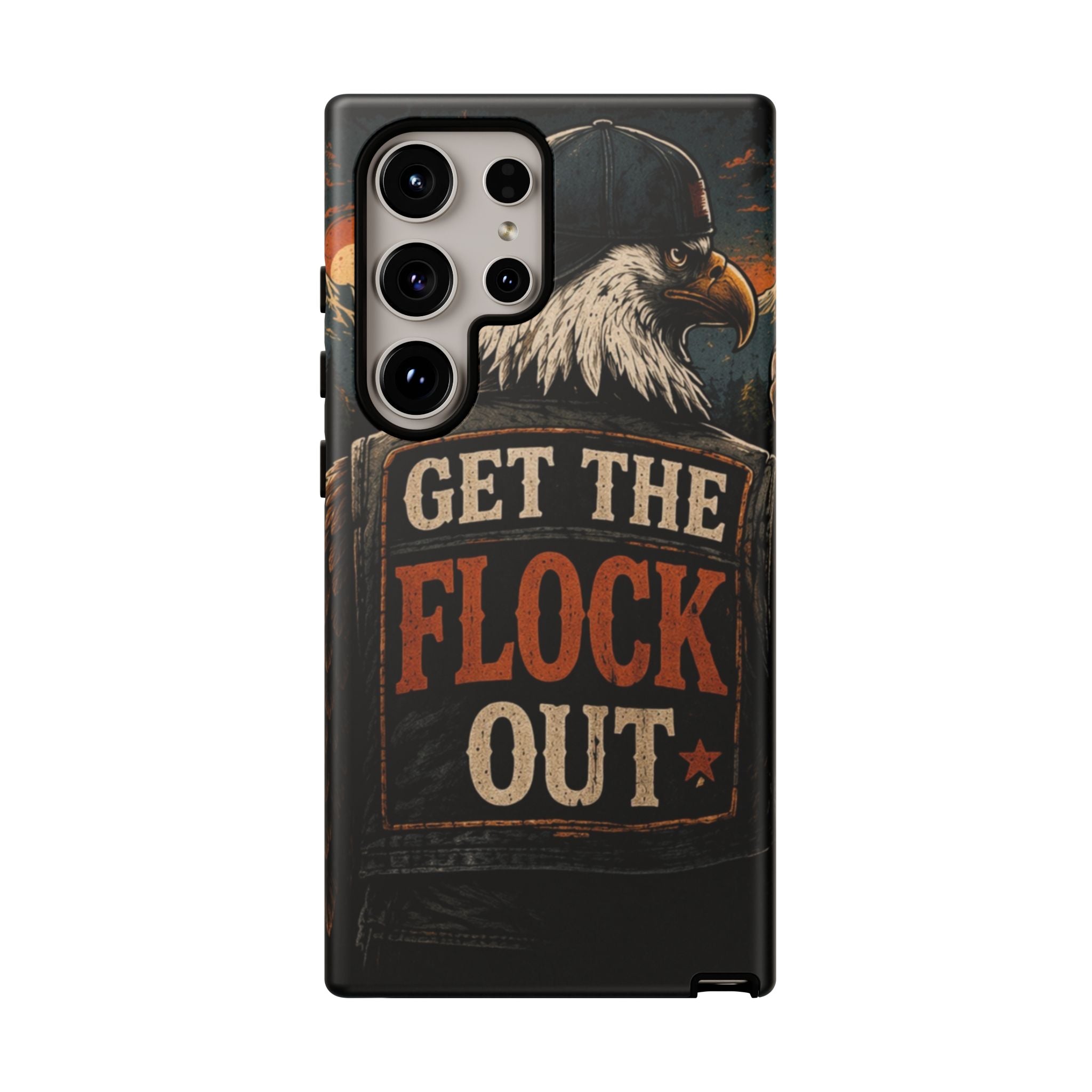 Phone Case — 'Get the Flock Out' Eagle Design Rugged Protective Cover