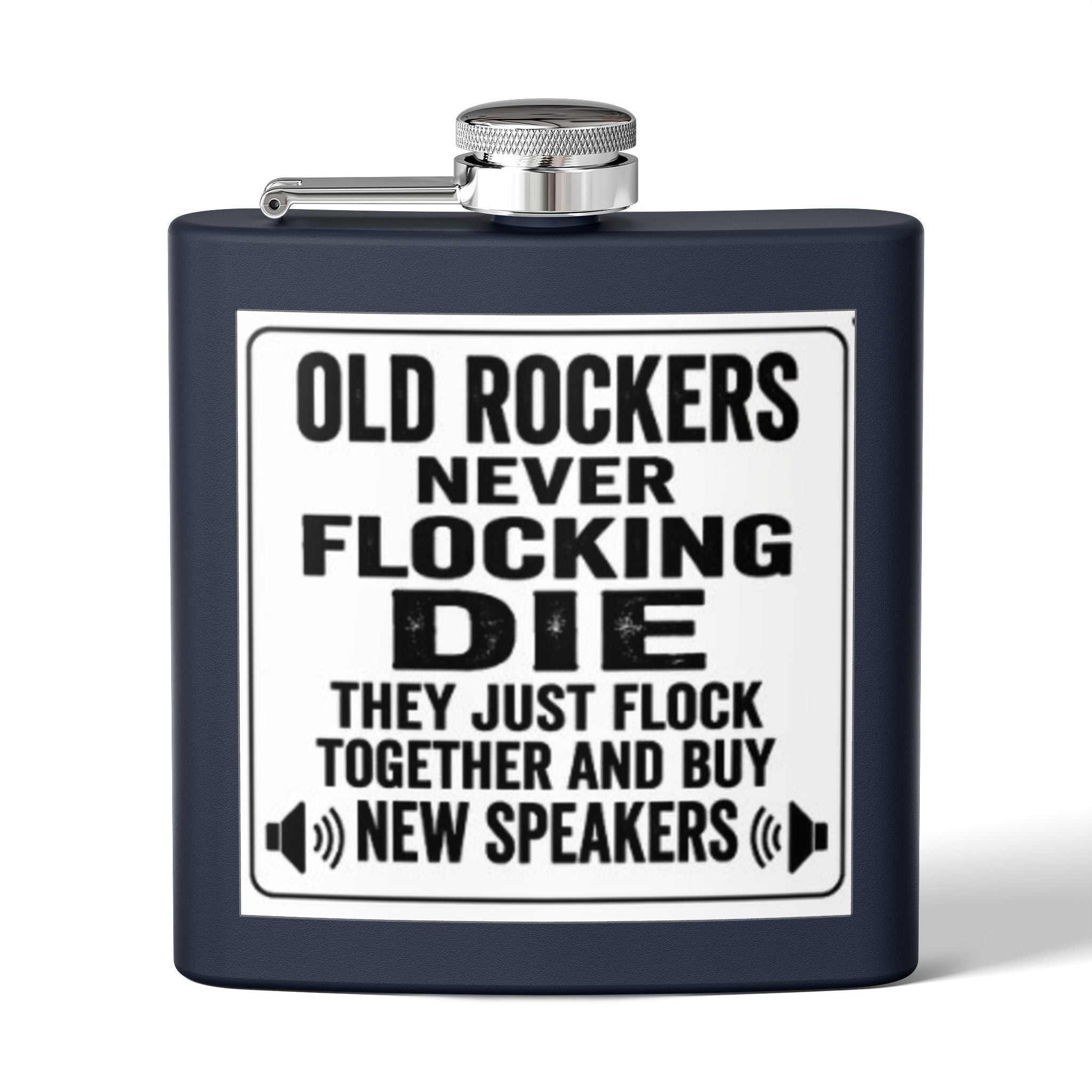 Flask — "Old Rockers Never Flocking Die" 6oz Stainless Steel Hip Flask