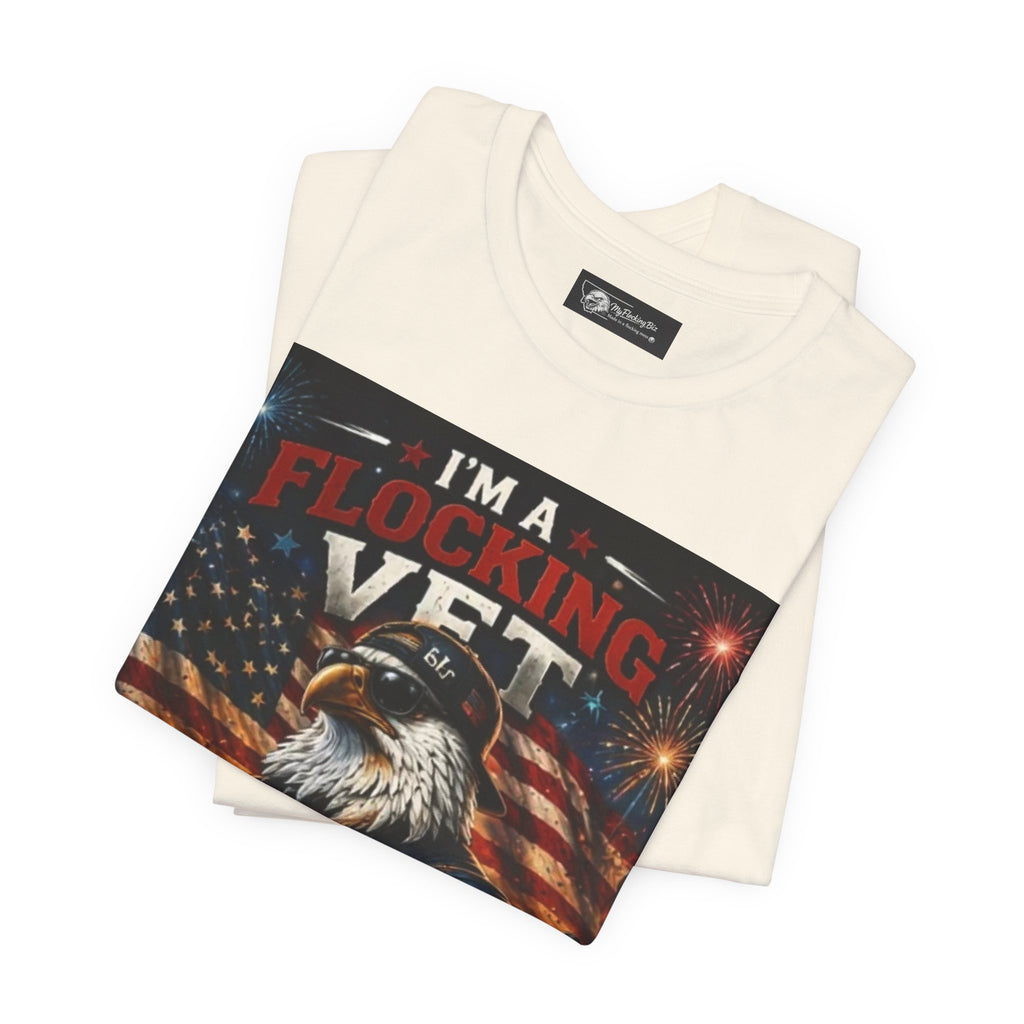 I'm a flocking Veteran Eagle USA T-Shirt — "I'm a Flocking Vet" Patriotic Military Tee
