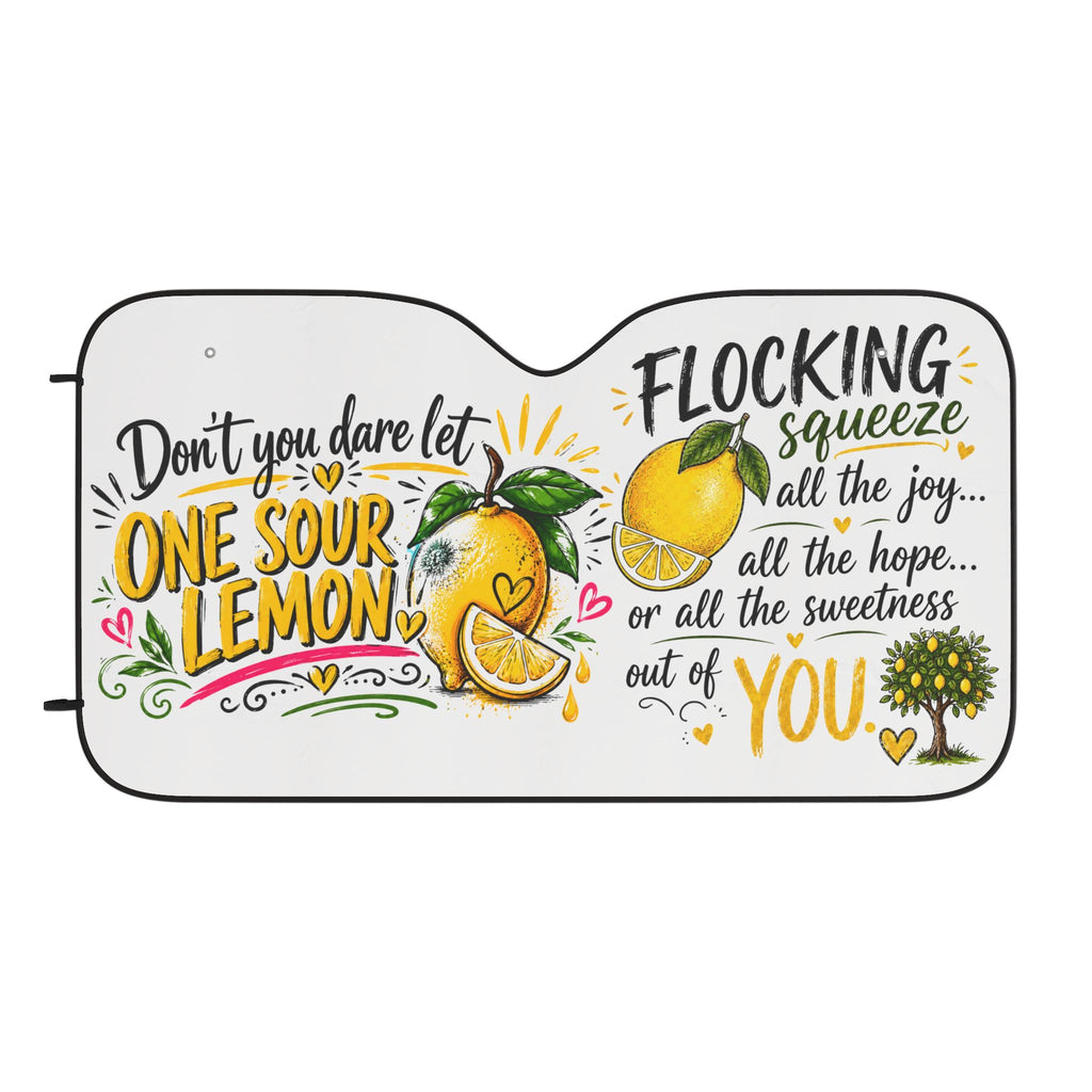 Lemon Quote Car Sun Shade — "Don't You Dare Let One Sour Lemon"