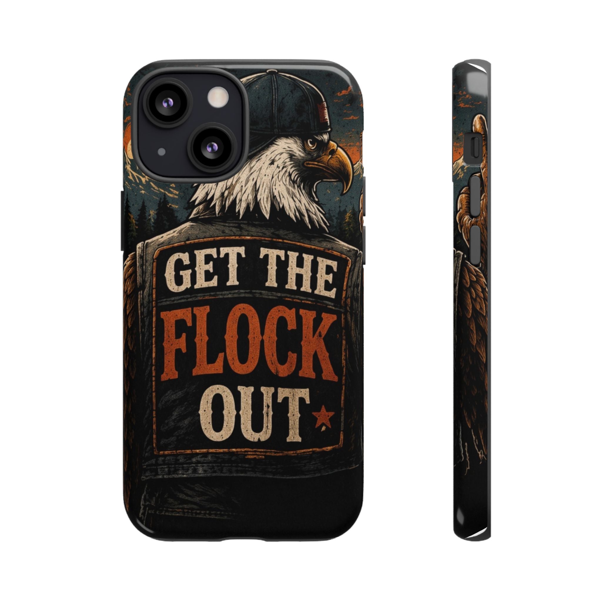 Phone Case — 'Get the Flock Out' Eagle Design Rugged Protective Cover