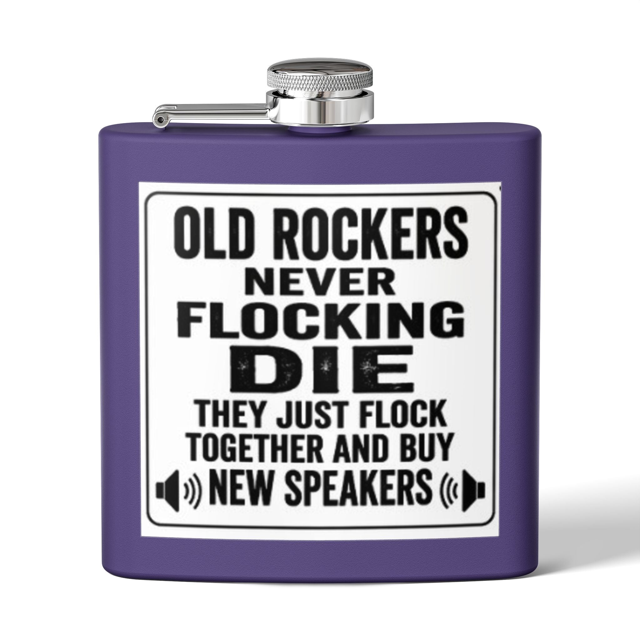Flask — "Old Rockers Never Flocking Die" 6oz Stainless Steel Hip Flask