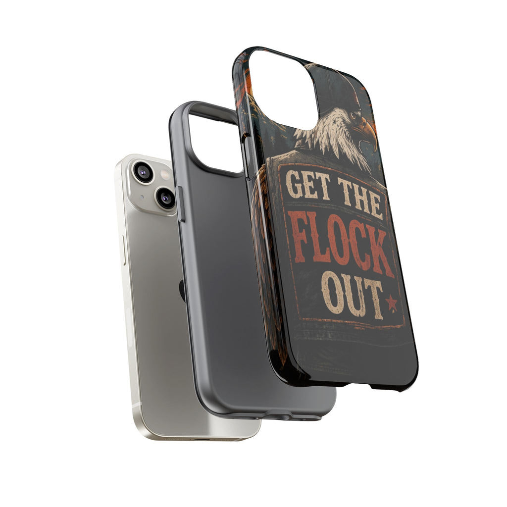 Phone Case — 'Get the Flock Out' Eagle Design Rugged Protective Cover
