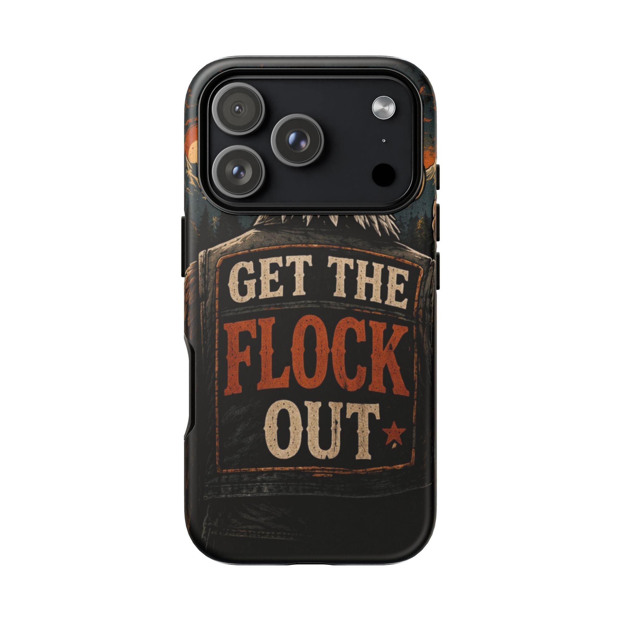 Phone Case — 'Get the Flock Out' Eagle Design Rugged Protective Cover