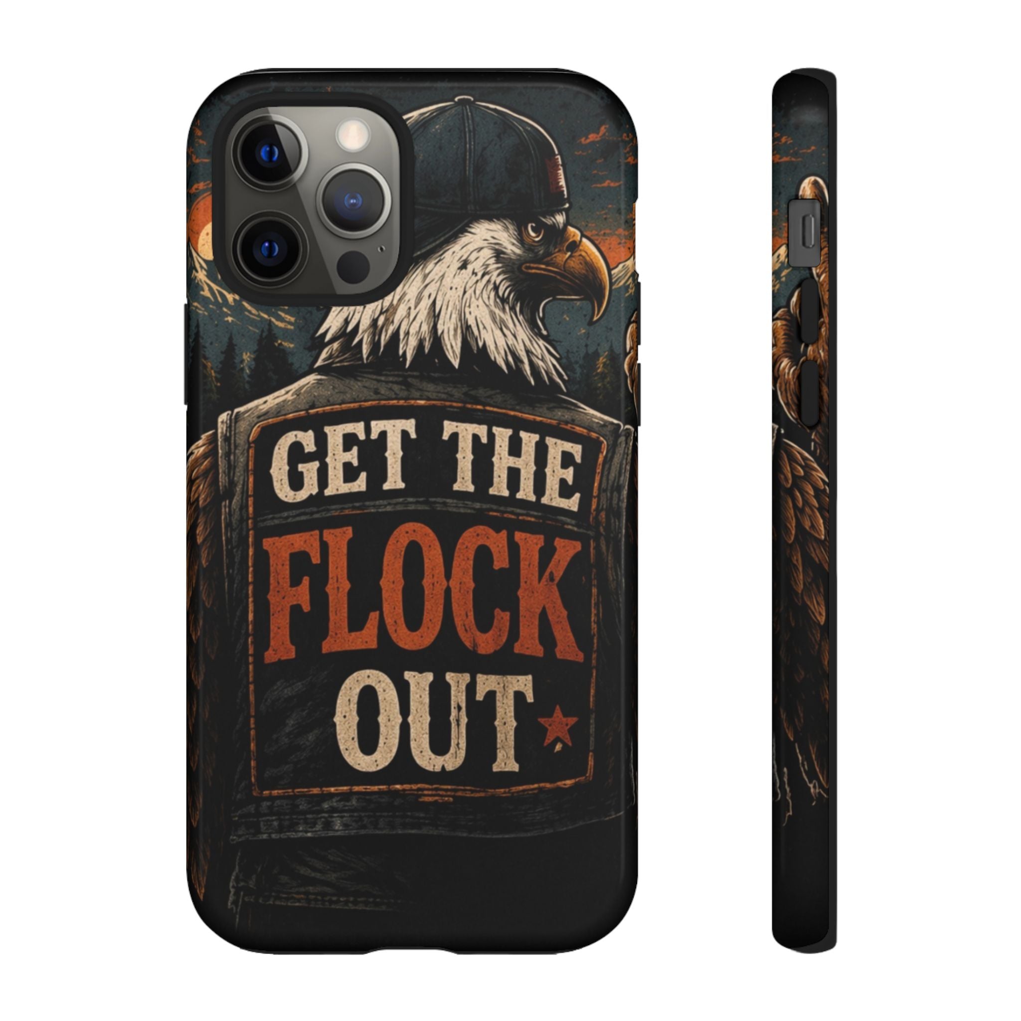 Phone Case — 'Get the Flock Out' Eagle Design Rugged Protective Cover