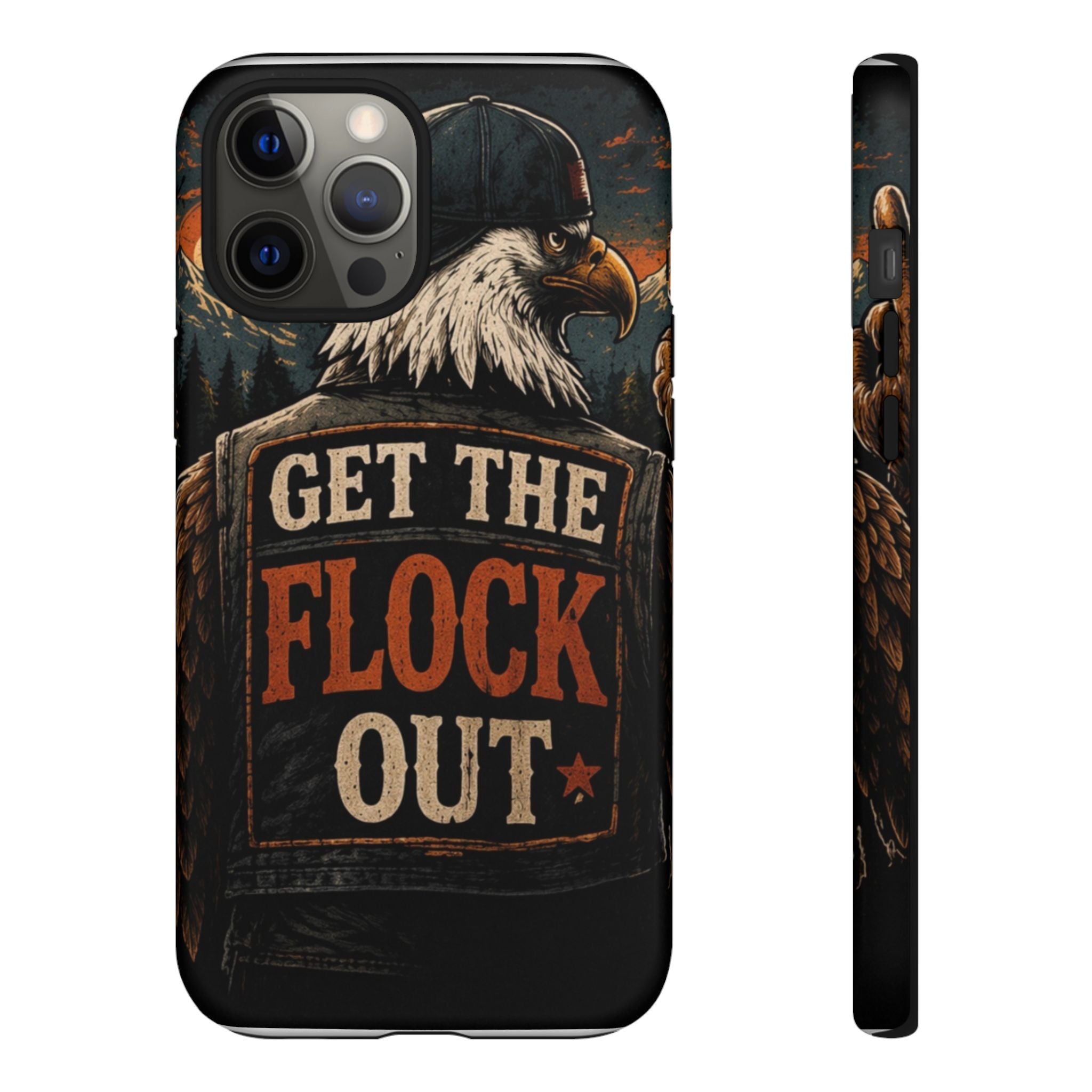 Phone Case — 'Get the Flock Out' Eagle Design Rugged Protective Cover
