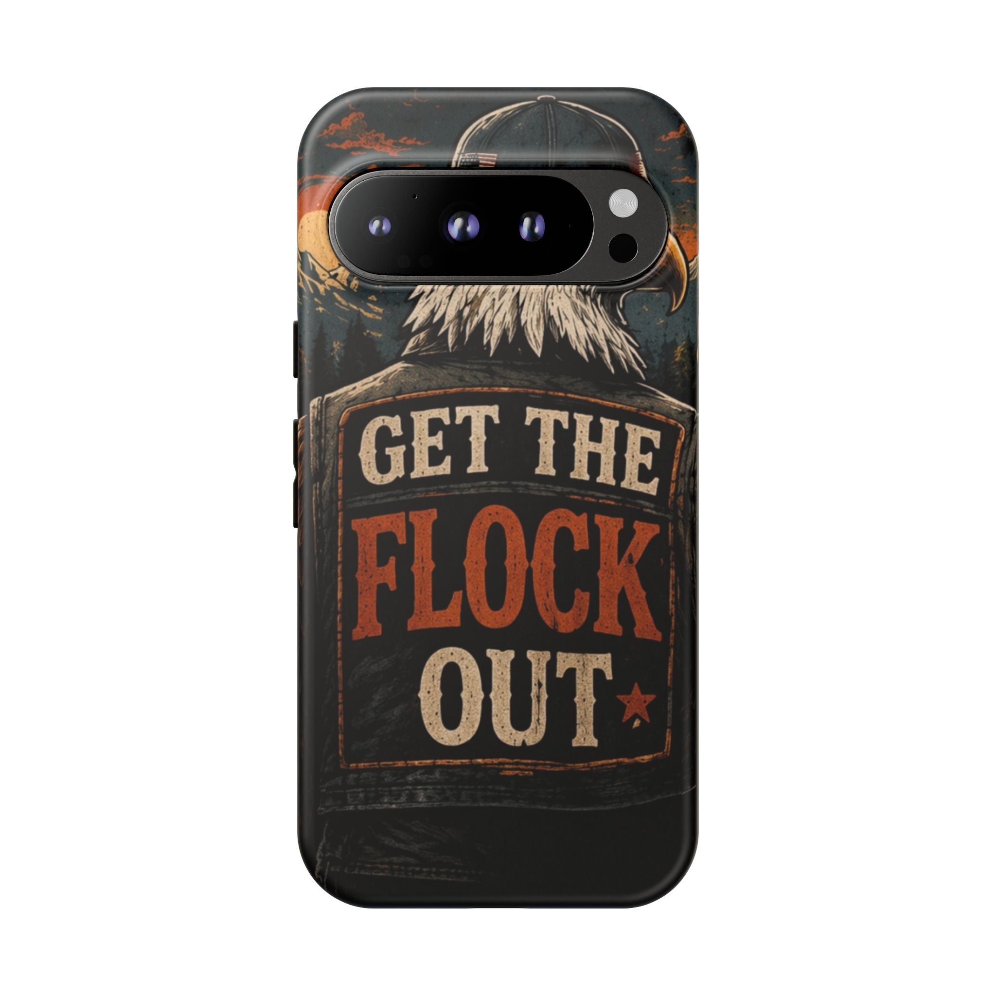 Phone Case — 'Get the Flock Out' Eagle Design Rugged Protective Cover