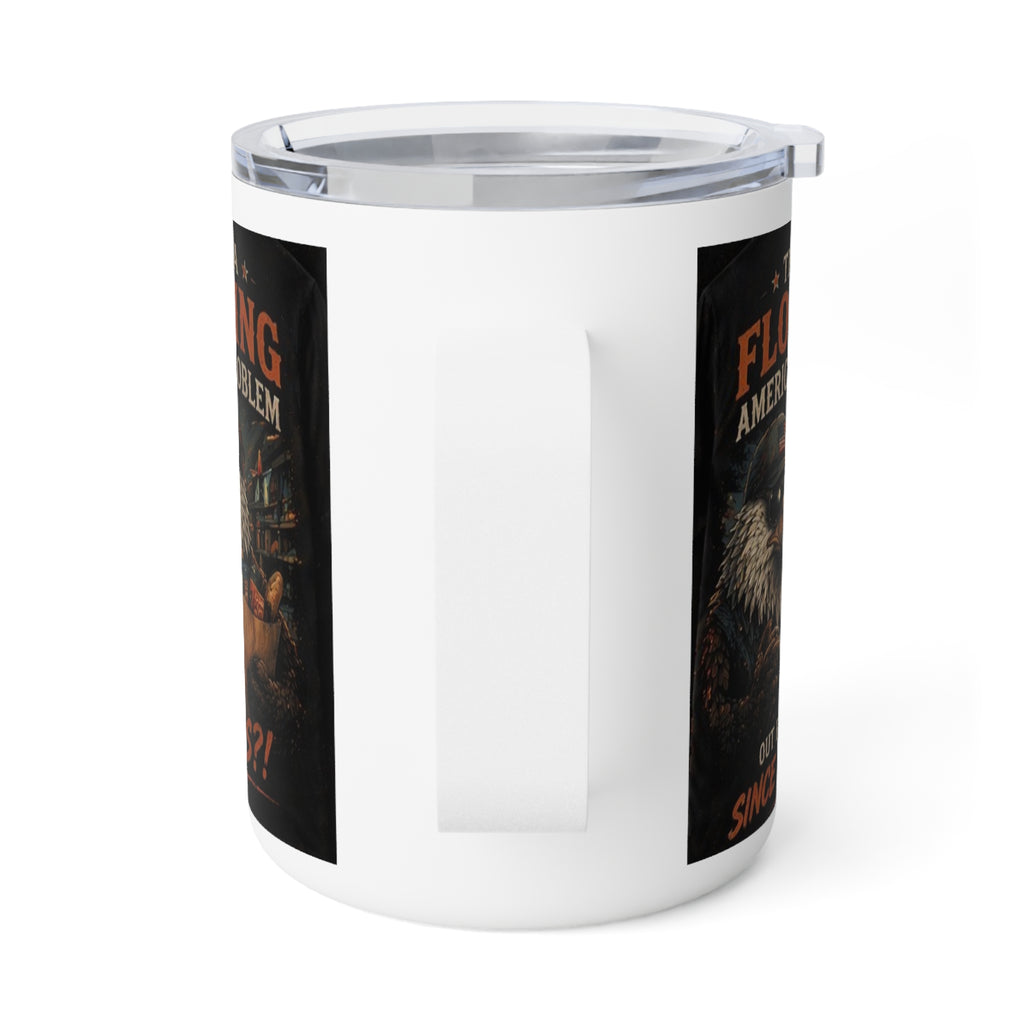 Flocking American problem Insulated 10oz Coffee Mug – "This Is A Flocking American Problem" Patriotic Eagle Design