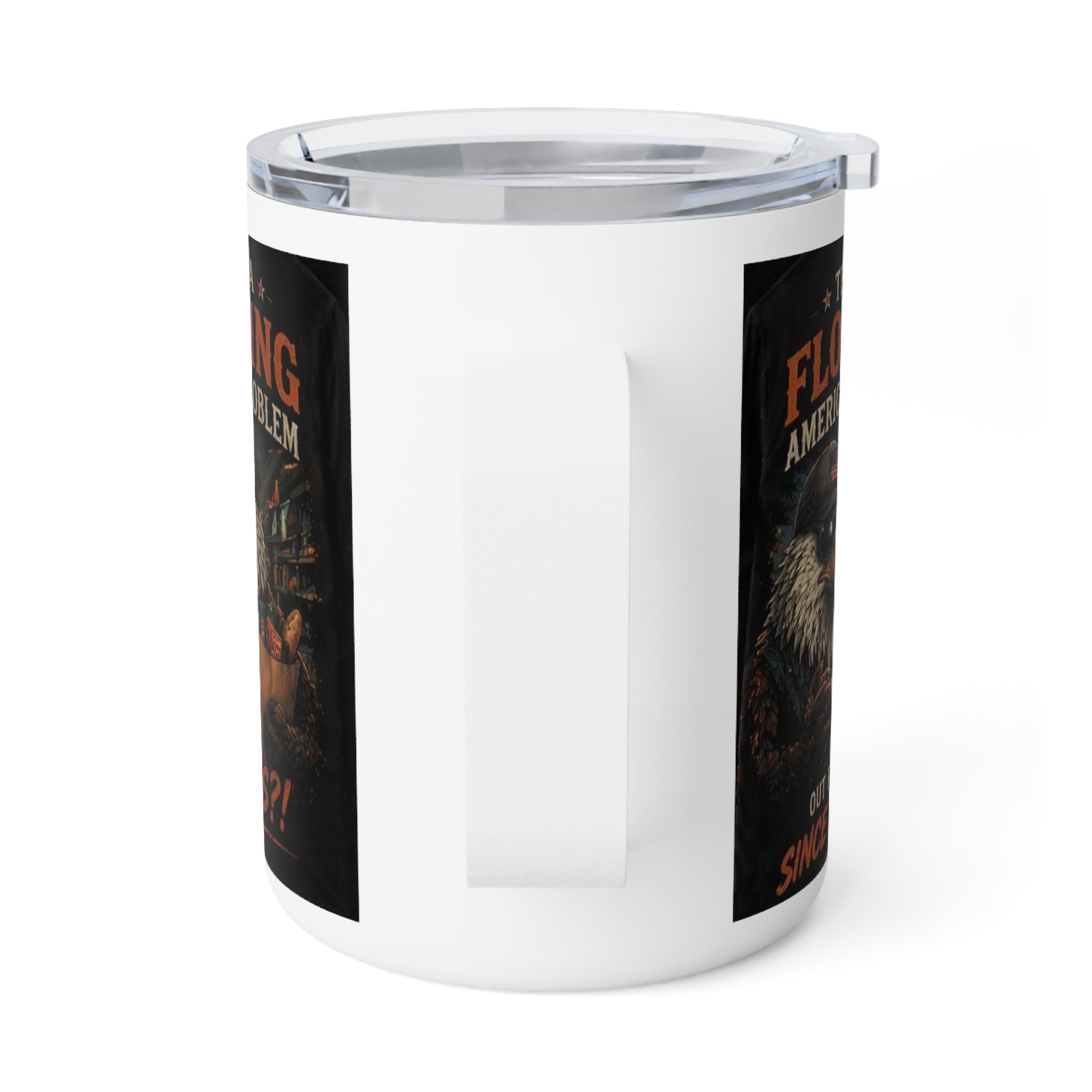 Flocking American problem Insulated 10oz Coffee Mug – "This Is A Flocking American Problem" Patriotic Eagle Design
