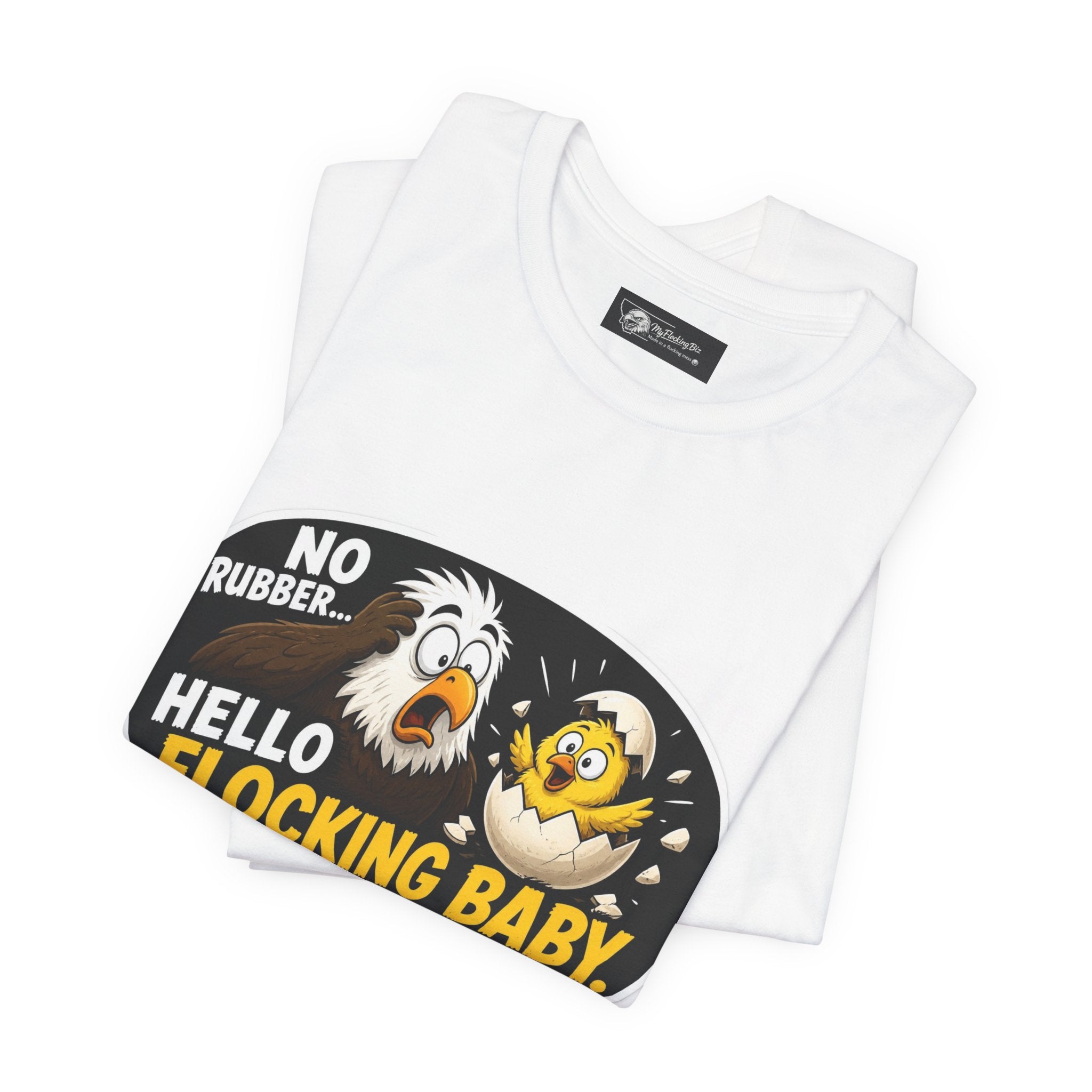 With this t-shirt say it with humor...Hello Flocking Baby Funny Chick Graphic Tee