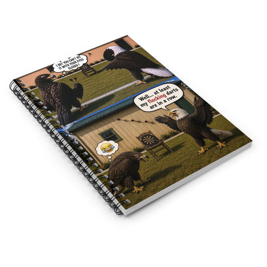 Funny Bald Eagle Notebook — 'My Flocking Darts Are in a Row' Spiral Journal
