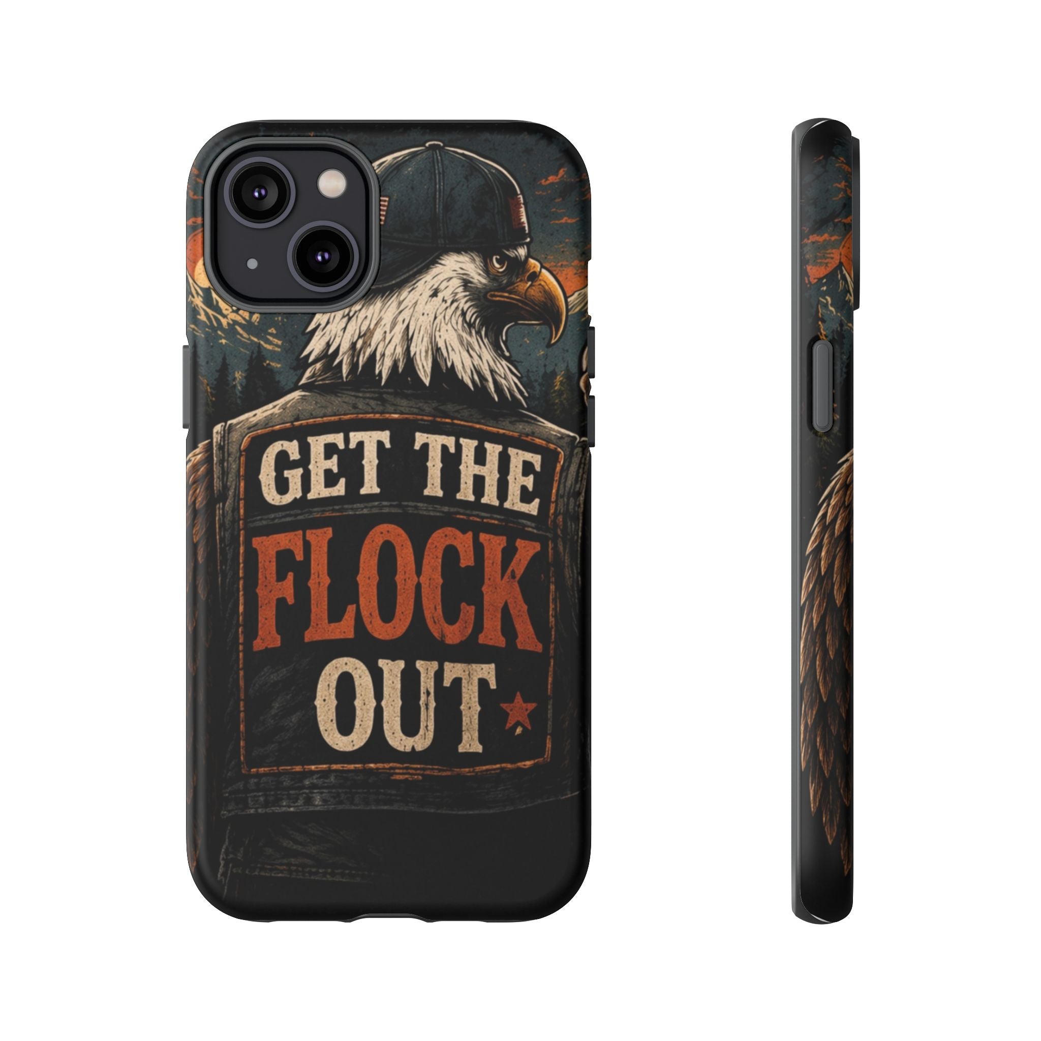 Phone Case — 'Get the Flock Out' Eagle Design Rugged Protective Cover
