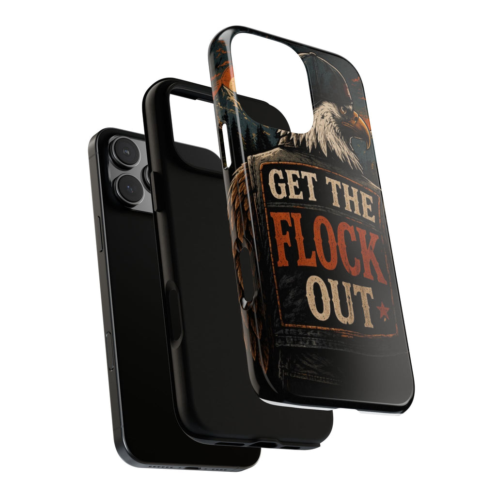 Phone Case — 'Get the Flock Out' Eagle Design Rugged Protective Cover