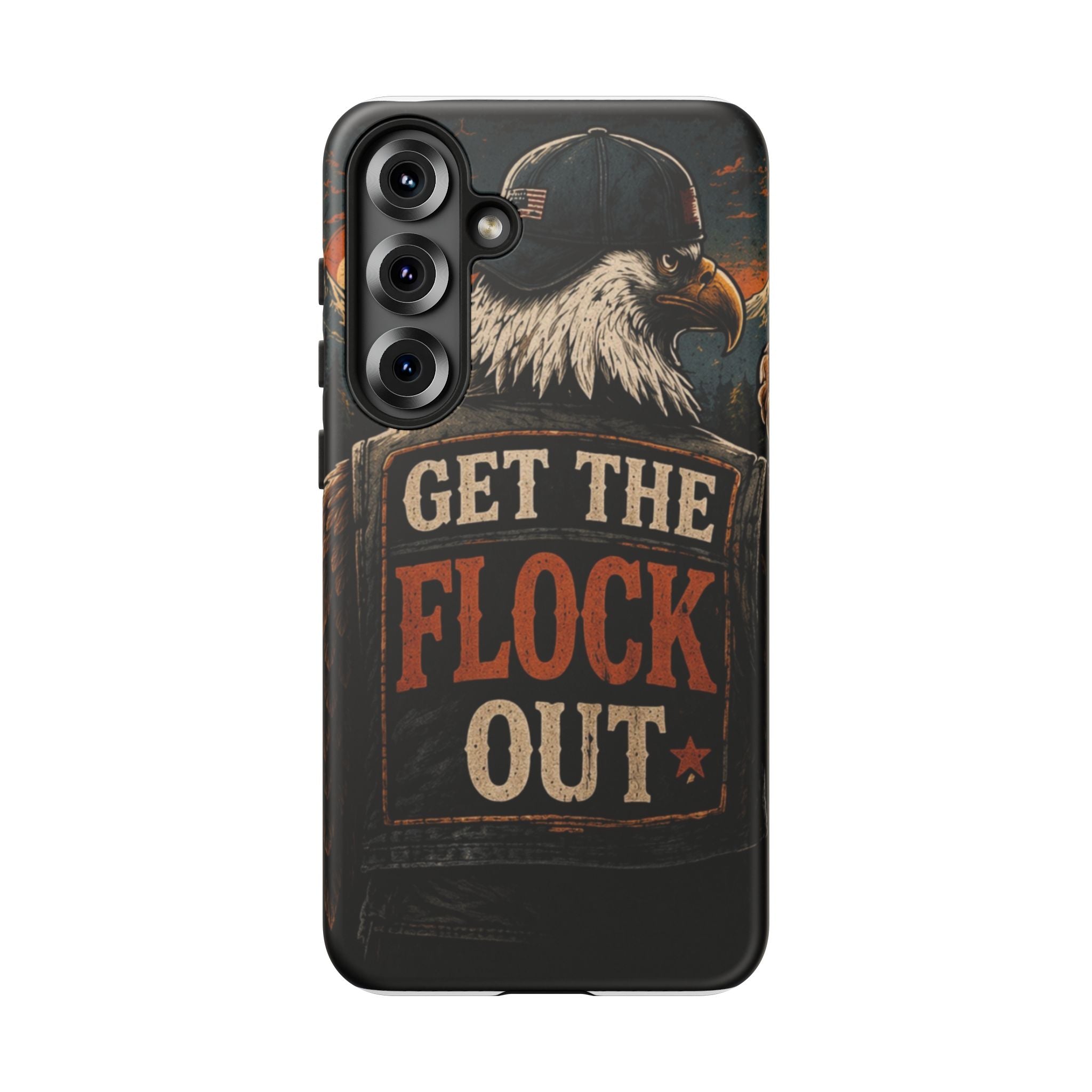Phone Case — 'Get the Flock Out' Eagle Design Rugged Protective Cover