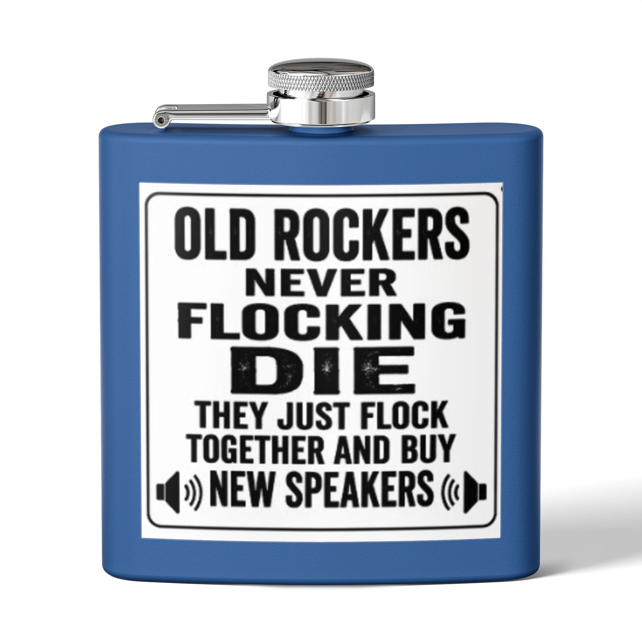 Flask — "Old Rockers Never Flocking Die" 6oz Stainless Steel Hip Flask