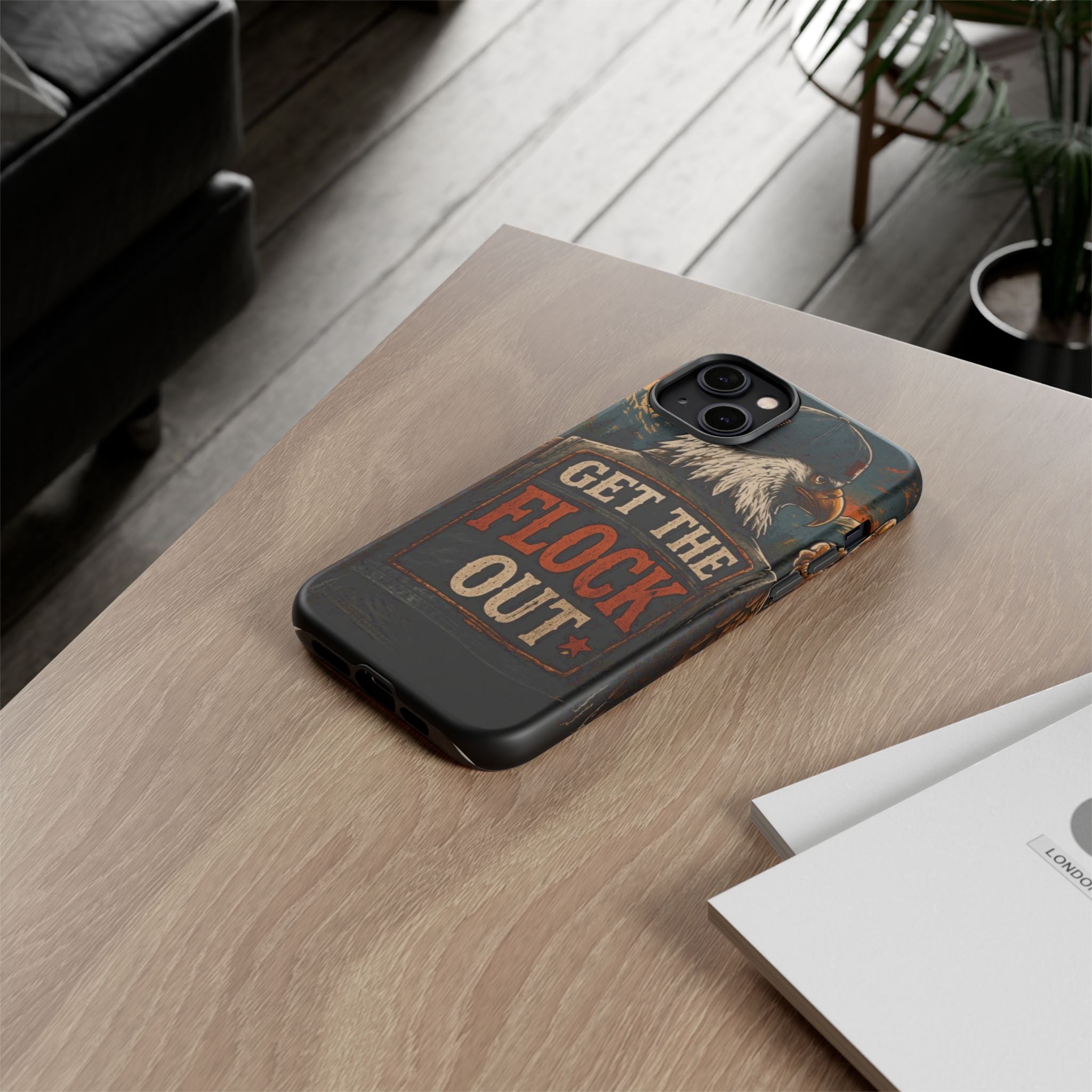 Phone Case — 'Get the Flock Out' Eagle Design Rugged Protective Cover