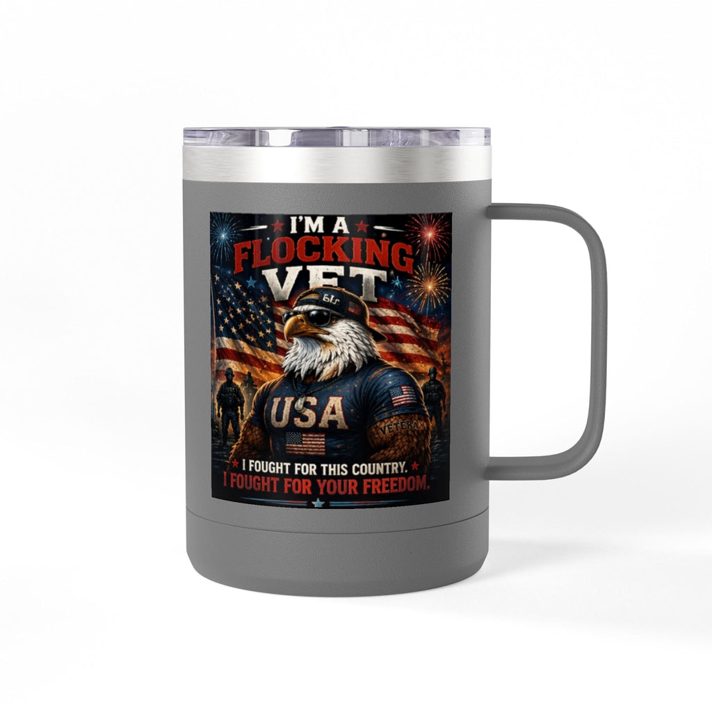 Flocking Proud Veteran Eagle Coffee Tumbler 15oz — “I’m a Flocking Vet” USA Patriotic Mug