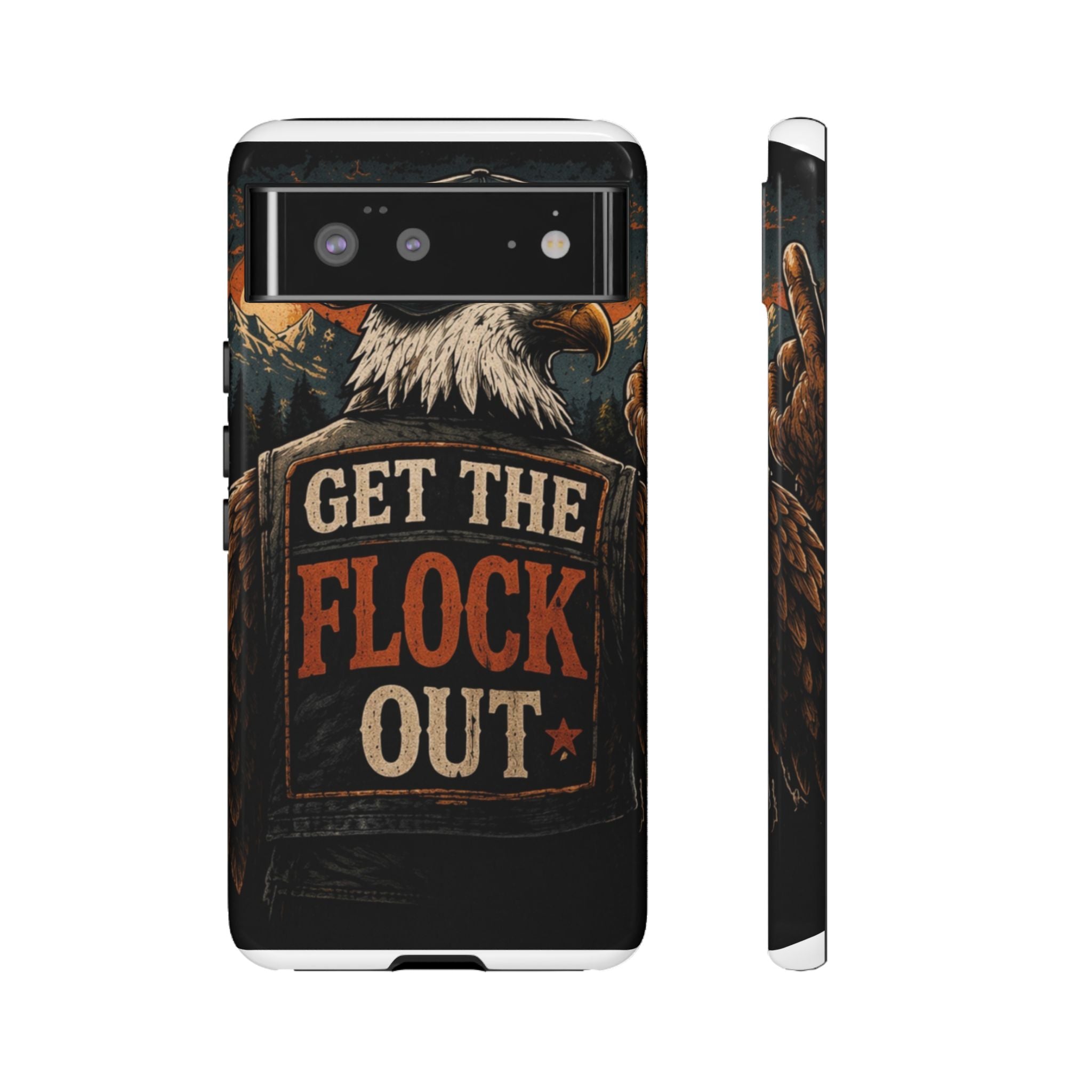Phone Case — 'Get the Flock Out' Eagle Design Rugged Protective Cover