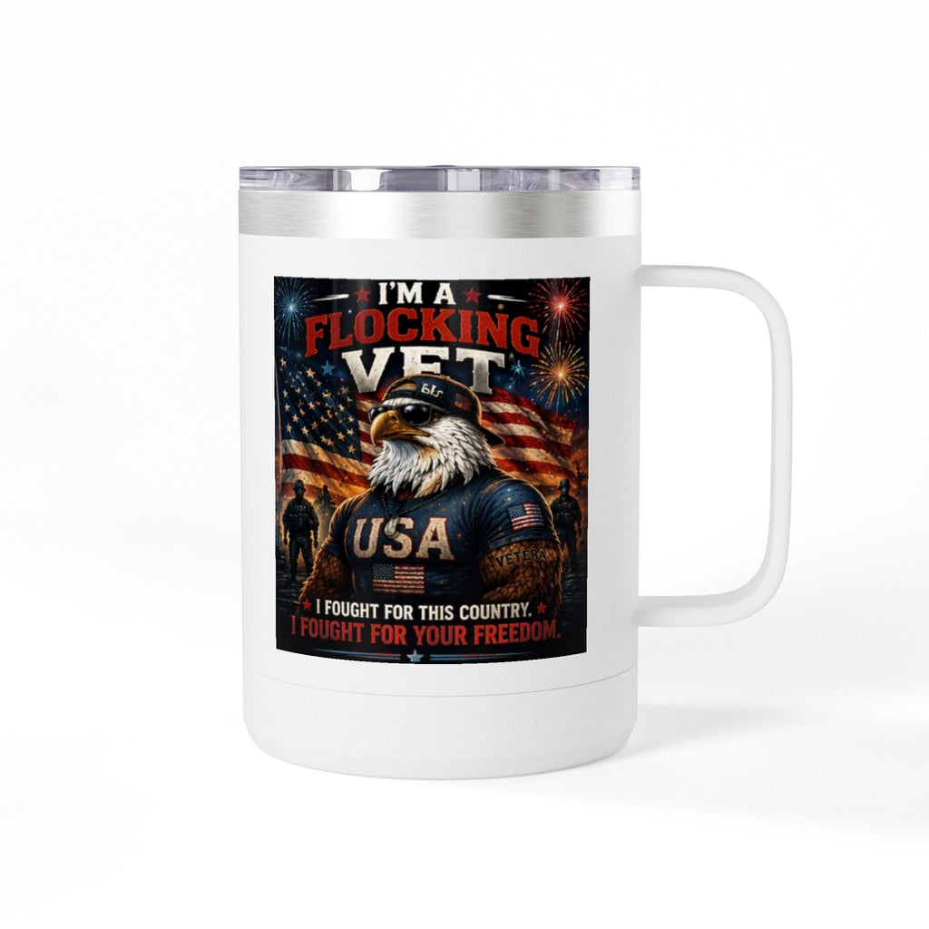 Flocking Proud Veteran Eagle Coffee Tumbler 15oz — “I’m a Flocking Vet” USA Patriotic Mug