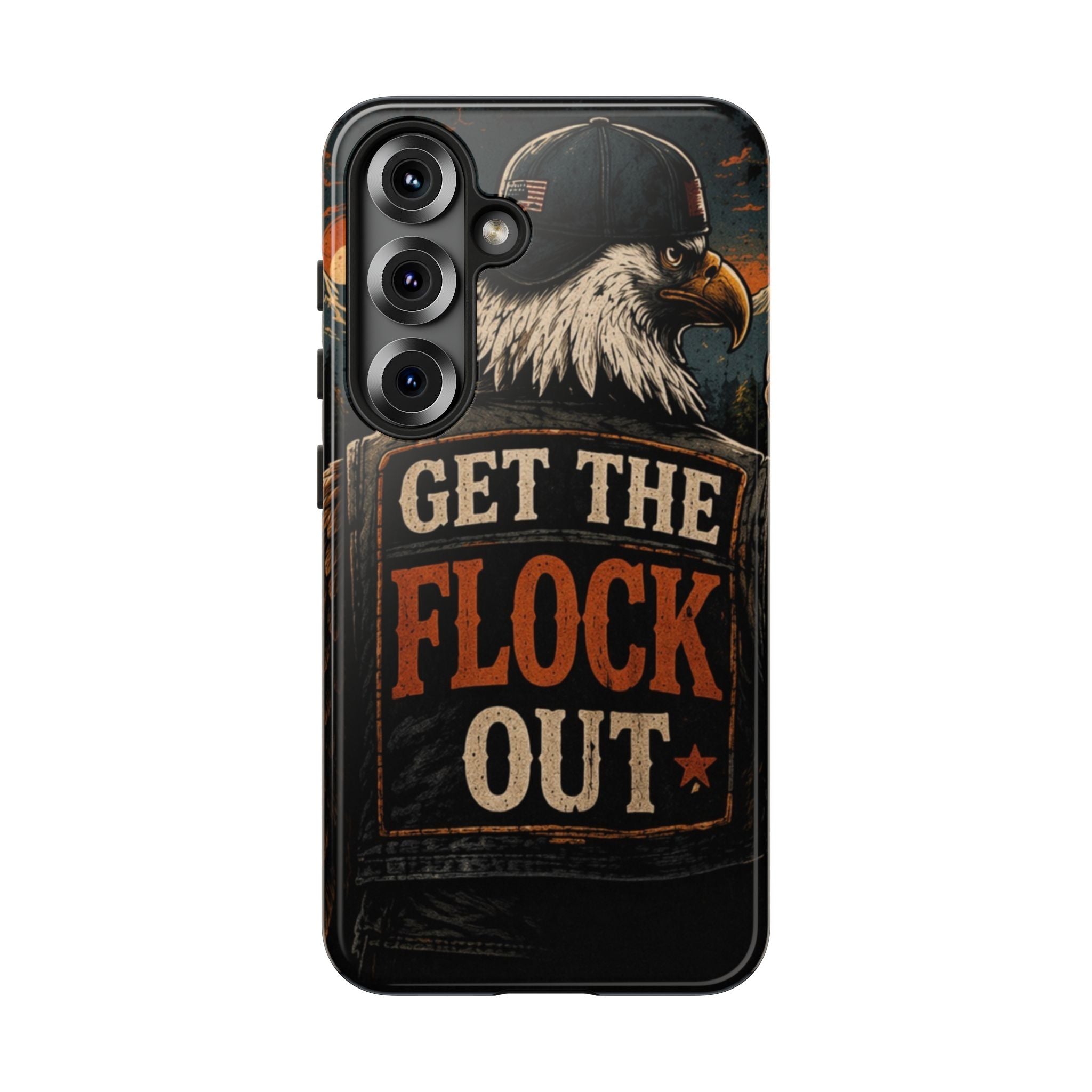 Phone Case — 'Get the Flock Out' Eagle Design Rugged Protective Cover