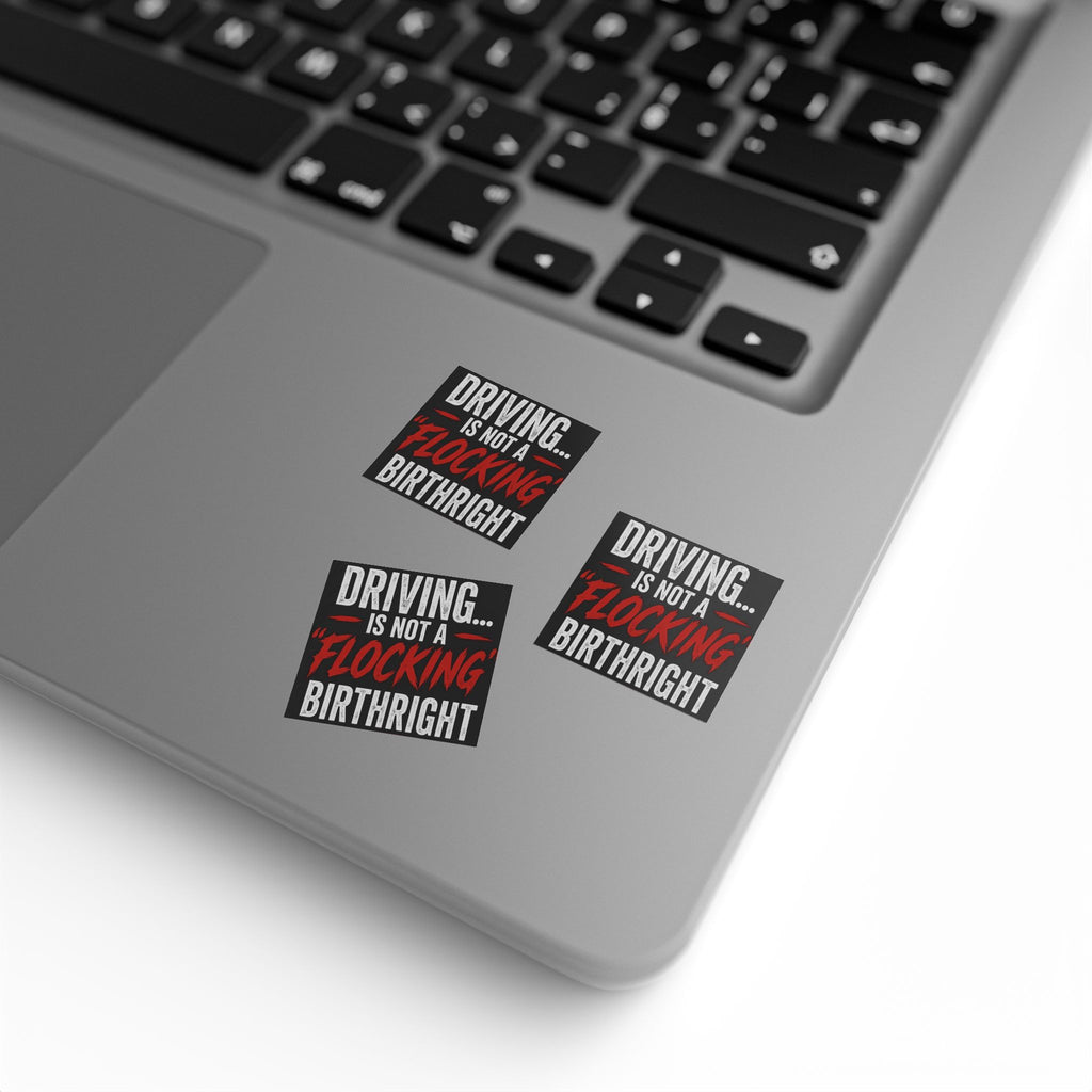 Square Sticker Roll — "Driving... Is Not a 'Flocking' Birthright" Statement Label (Pack)