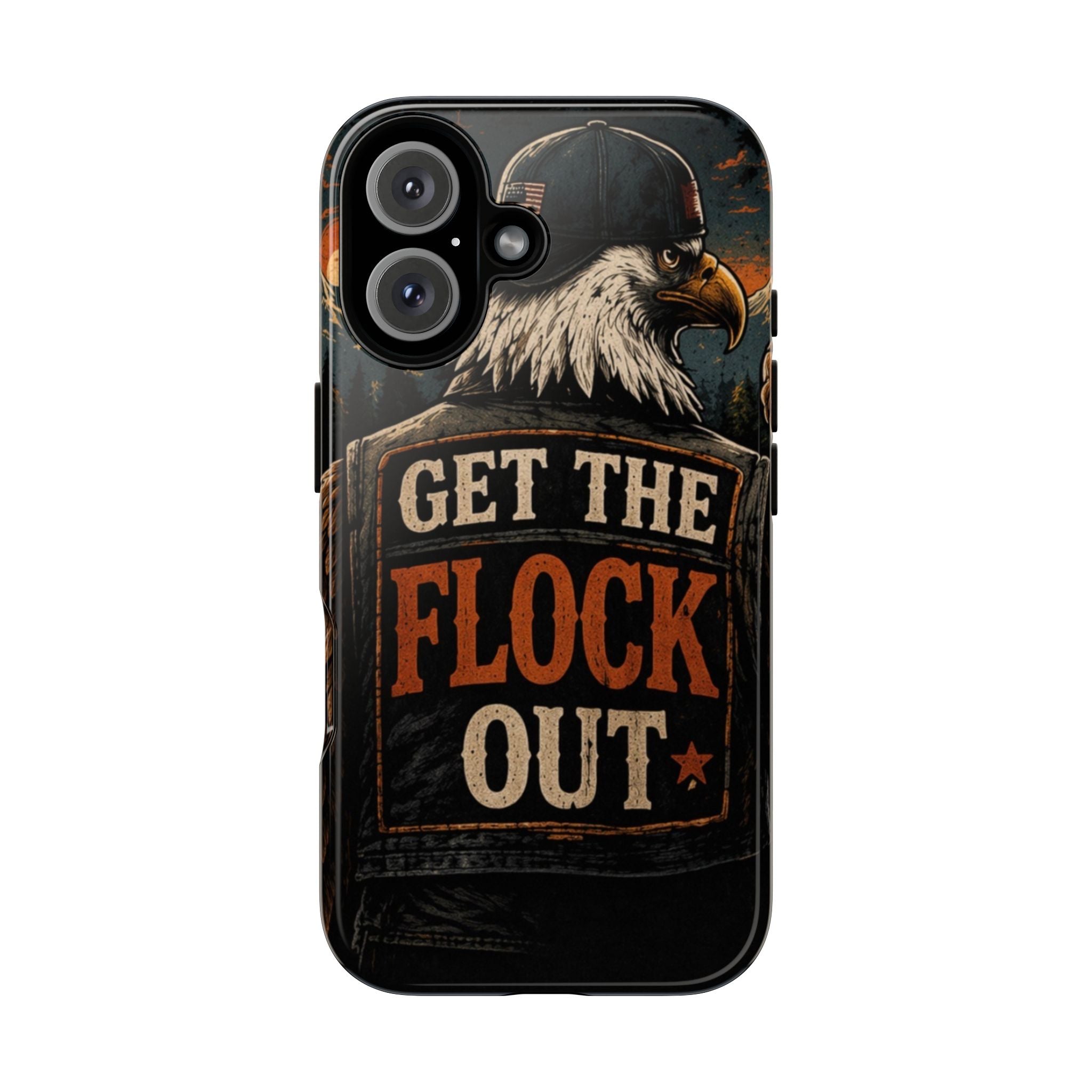 Phone Case — 'Get the Flock Out' Eagle Design Rugged Protective Cover