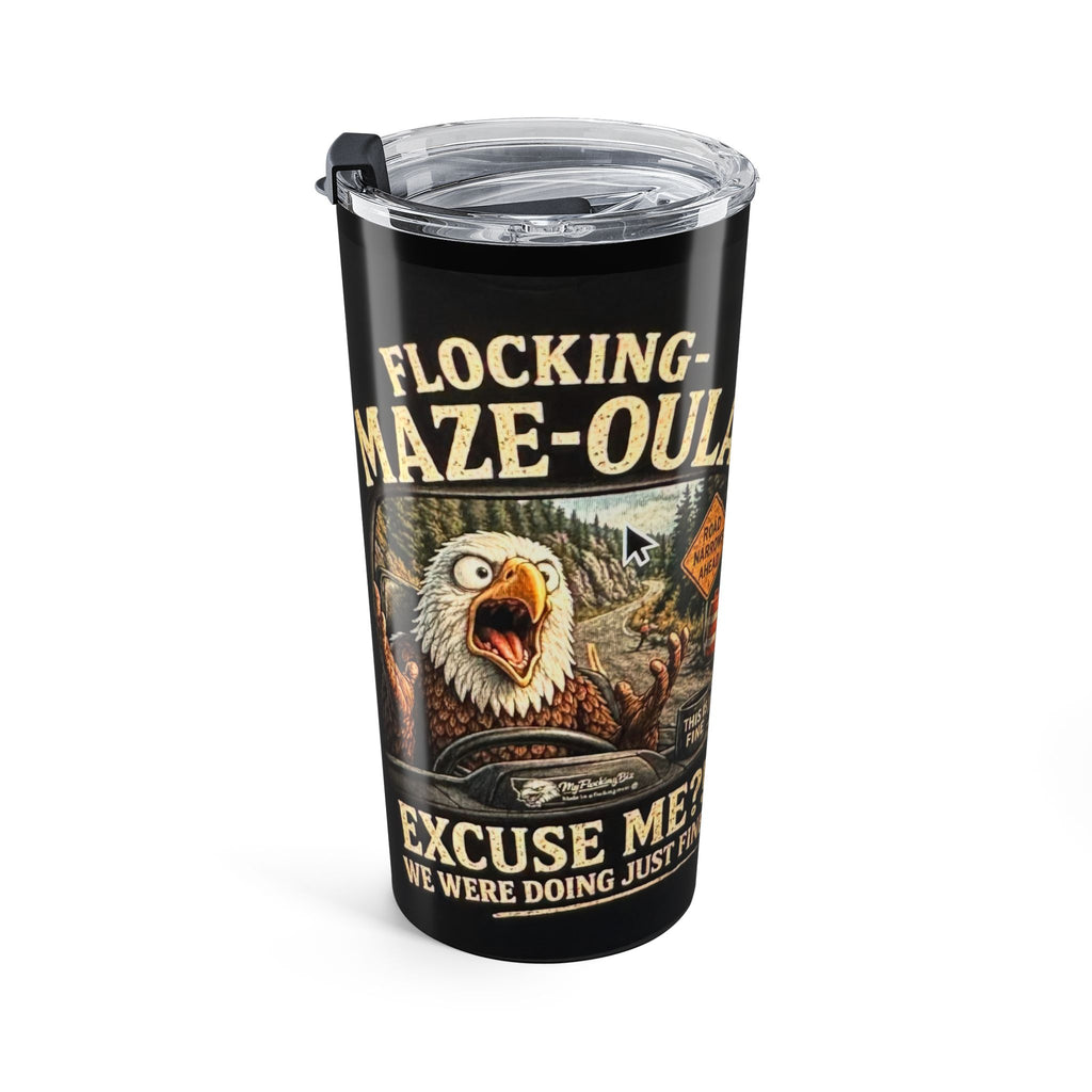 Maze-oula Flocking problem travel tumbler Manula 20oz