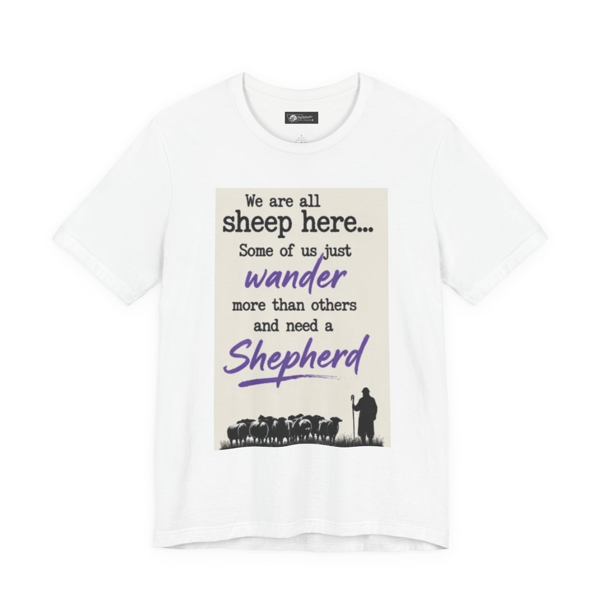 I'm not flocking one of them, Shepherd Faith Tee – "We are all sheep... need a Shepherd" Christian Graphic T-Shirt