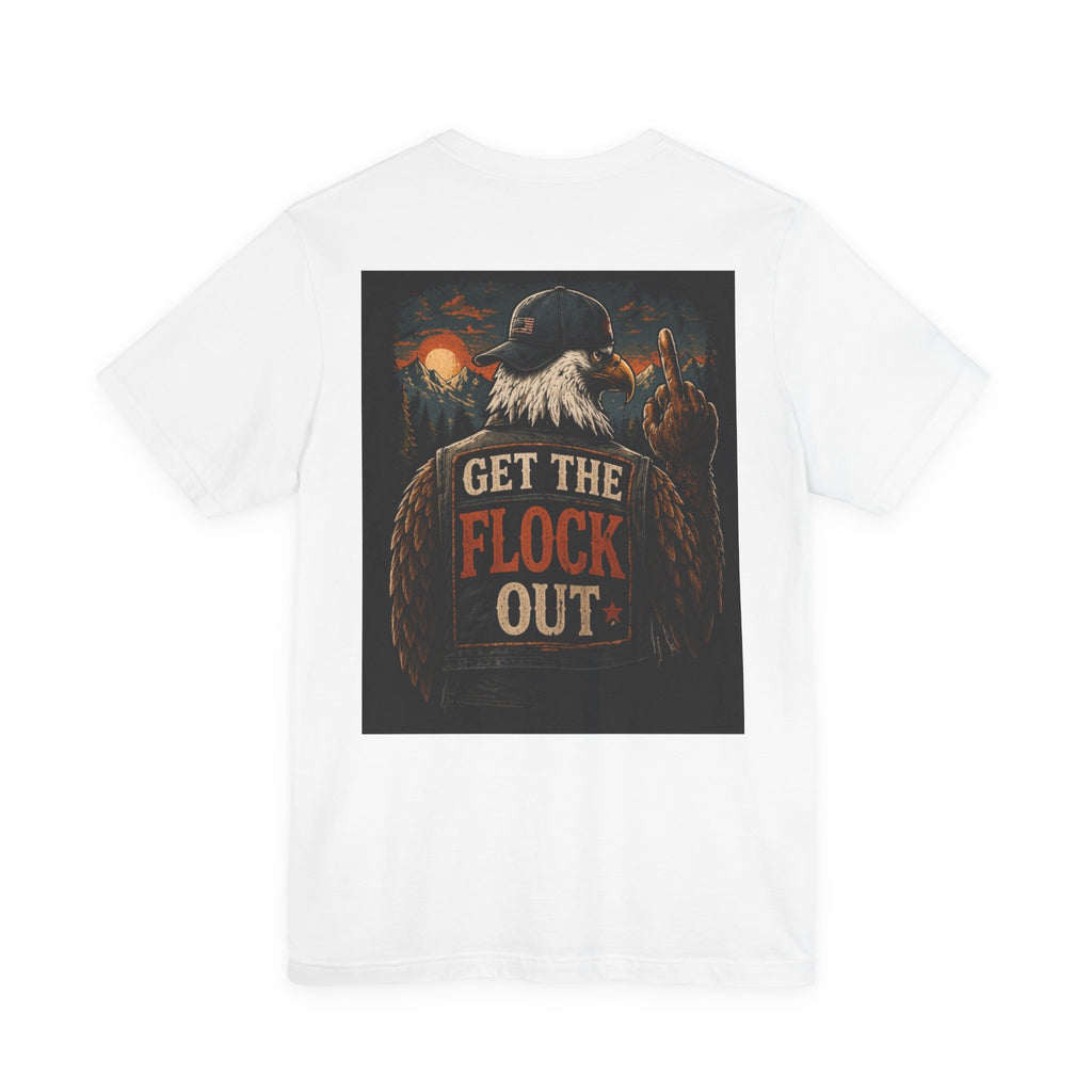 Flocking American Patriotic Problem Eagle Tee — "This Is a Flocking American Problem" / "Get the Flock Out"