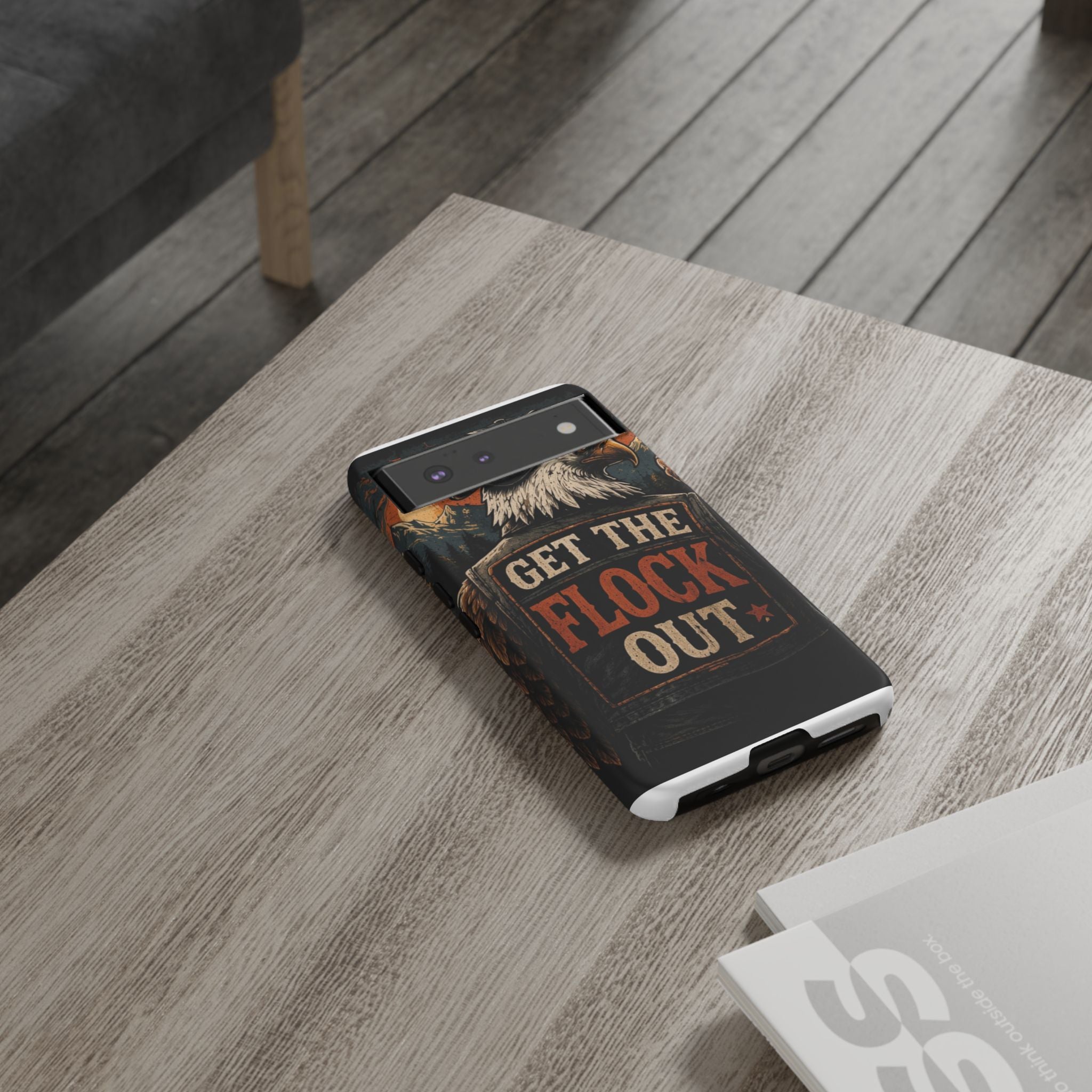 Phone Case — 'Get the Flock Out' Eagle Design Rugged Protective Cover