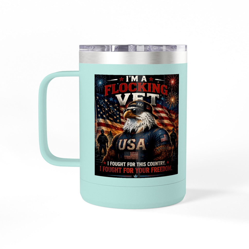 Flocking Proud Veteran Eagle Coffee Tumbler 15oz — “I’m a Flocking Vet” USA Patriotic Mug