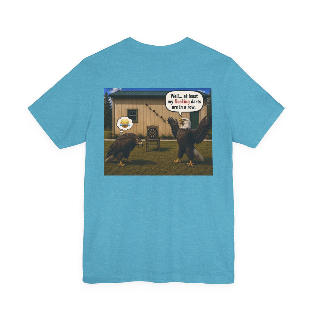 At least my "Darts" Are in A Row humor T-Shirt — Funny "At least my stocking darts are in a row" Graphic Tee