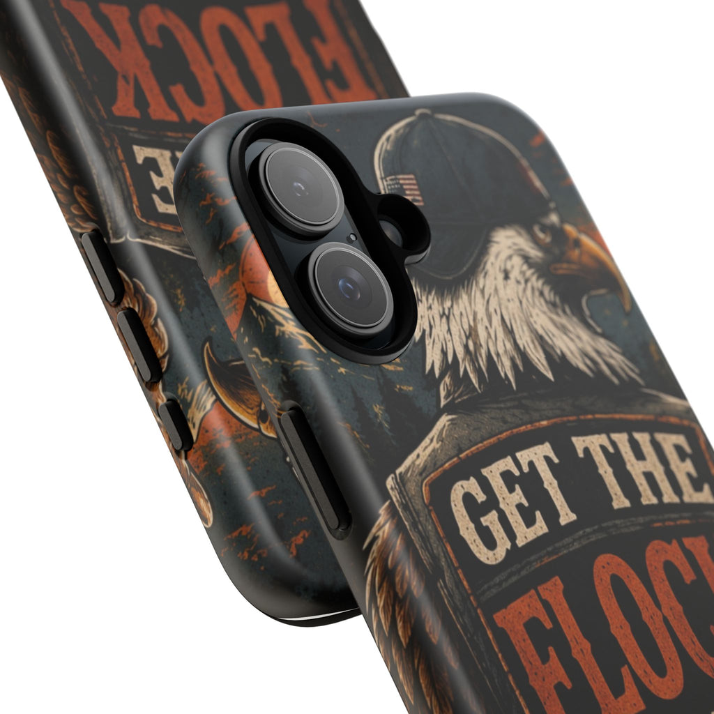 Phone Case — 'Get the Flock Out' Eagle Design Rugged Protective Cover
