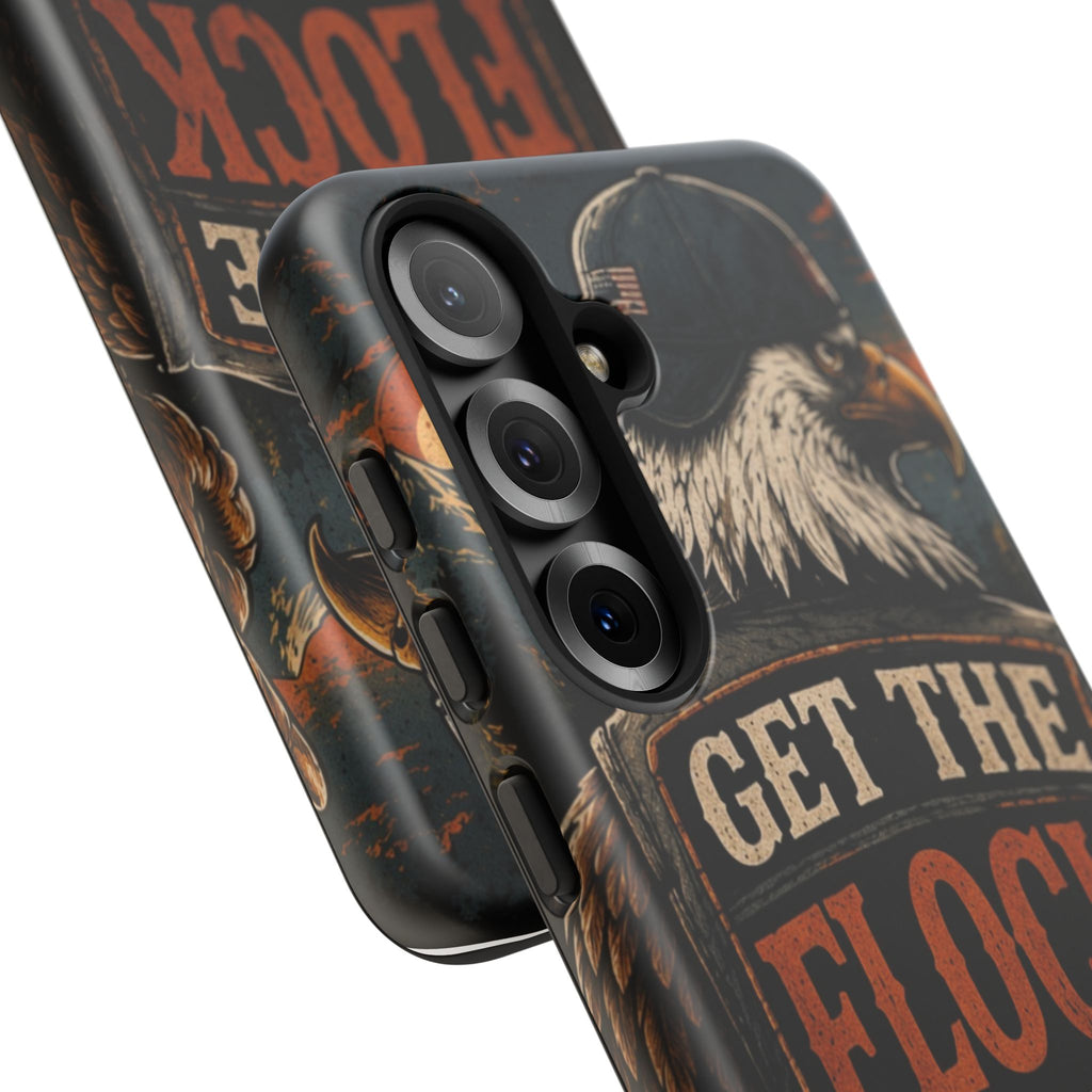 Phone Case — 'Get the Flock Out' Eagle Design Rugged Protective Cover